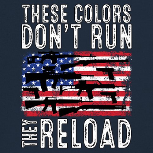 These Colors Don't Run They Reload T-shirt 2nd Amendment Gun Rights Men's Tee - Picture 53 of 113
