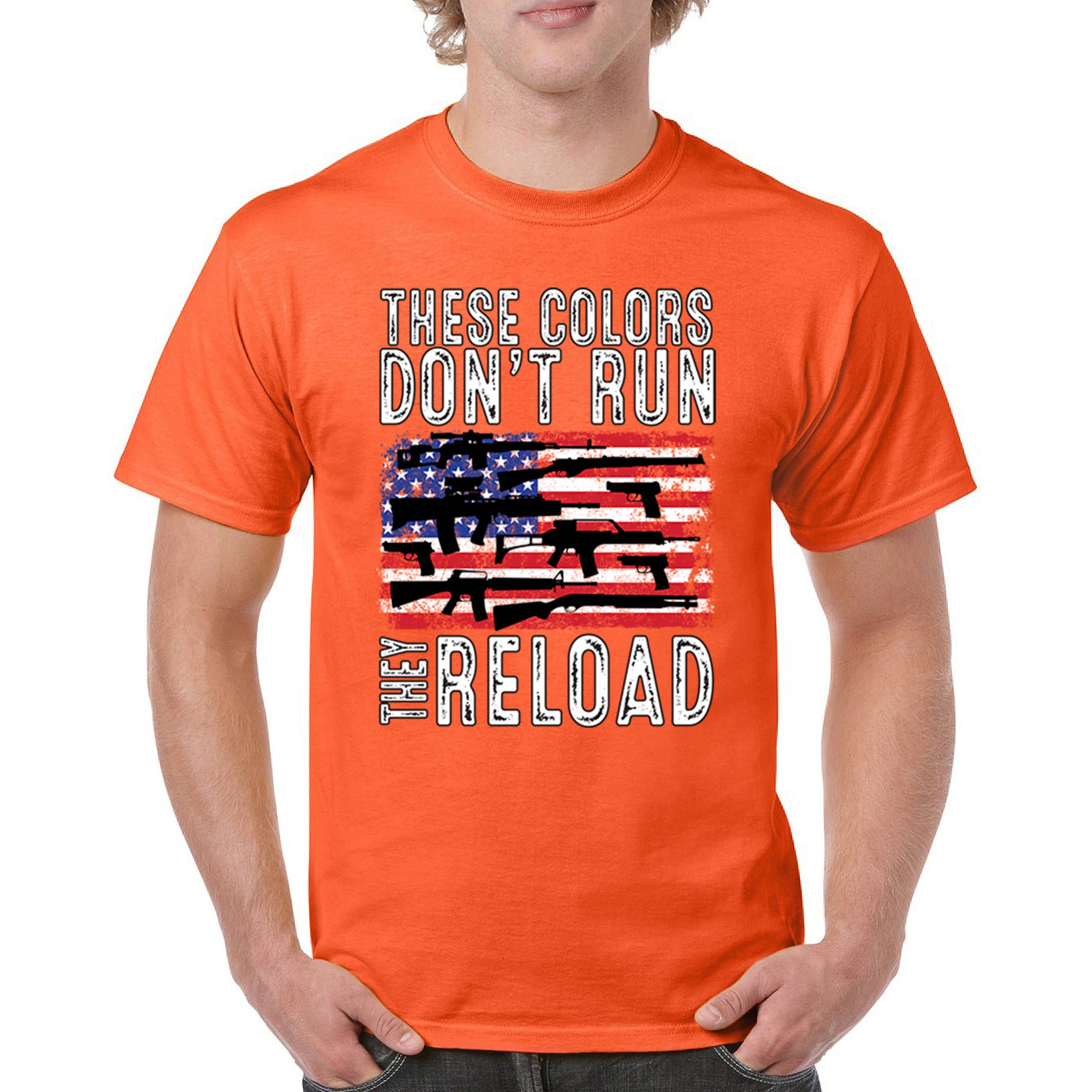 These Colors Don't Run They Reload T-shirt 2nd Amendment Gun Rights Men's Tee - Picture 16 of 113