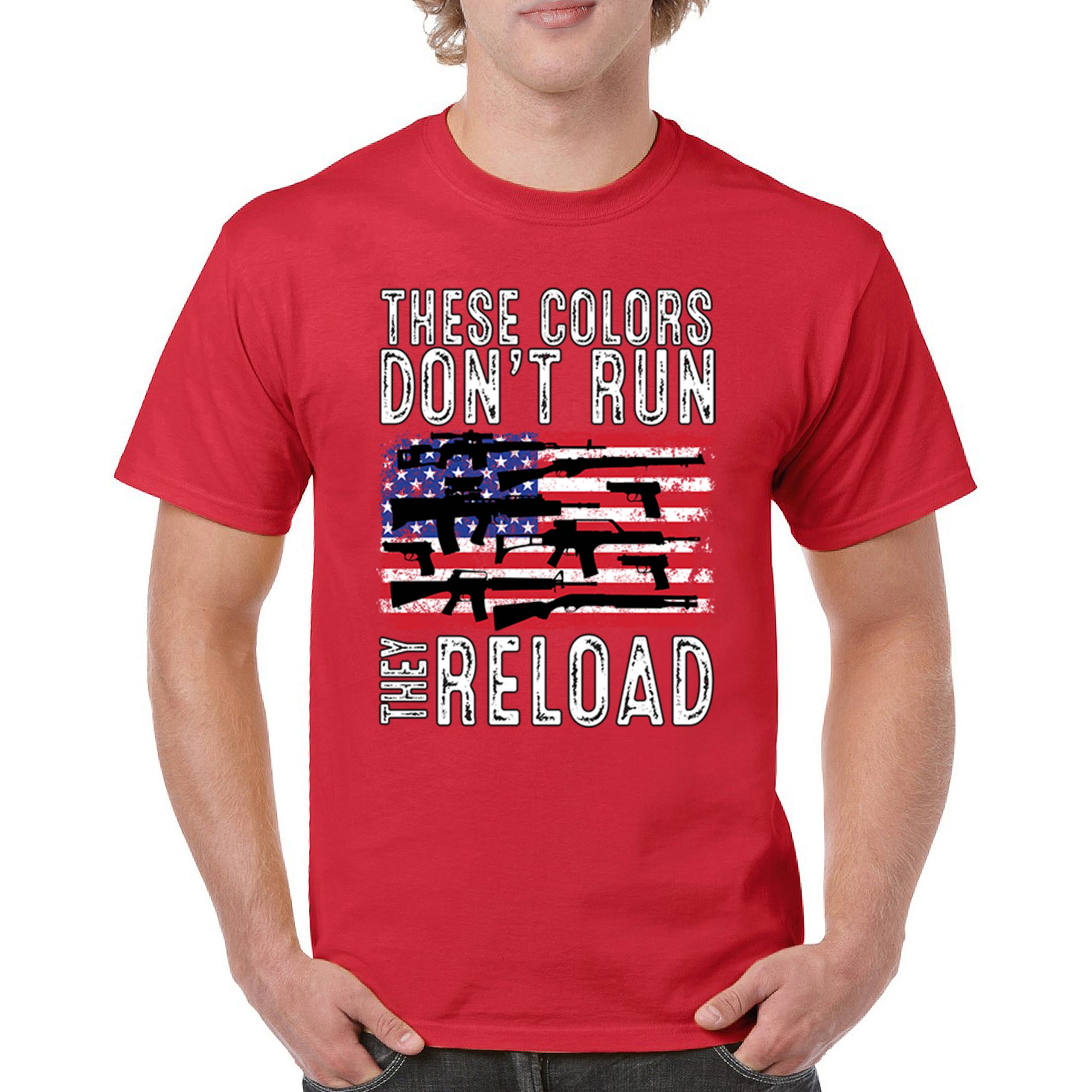 These Colors Don't Run They Reload T-shirt 2nd Amendment Gun Rights Men's Tee - Picture 37 of 113