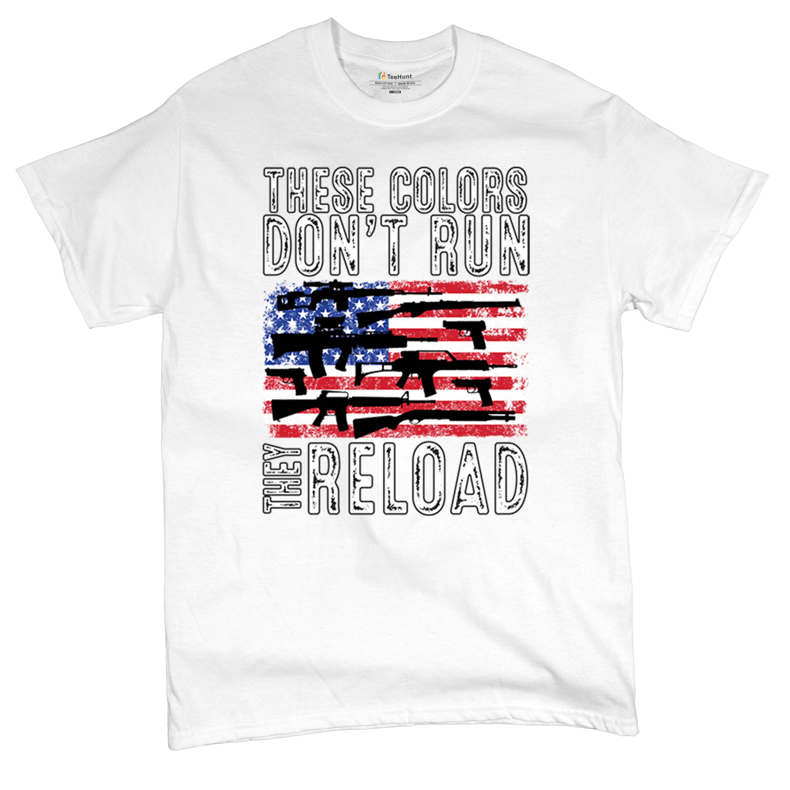 These Colors Don't Run They Reload T-shirt 2nd Amendment Gun Rights Men's Tee - Picture 48 of 113