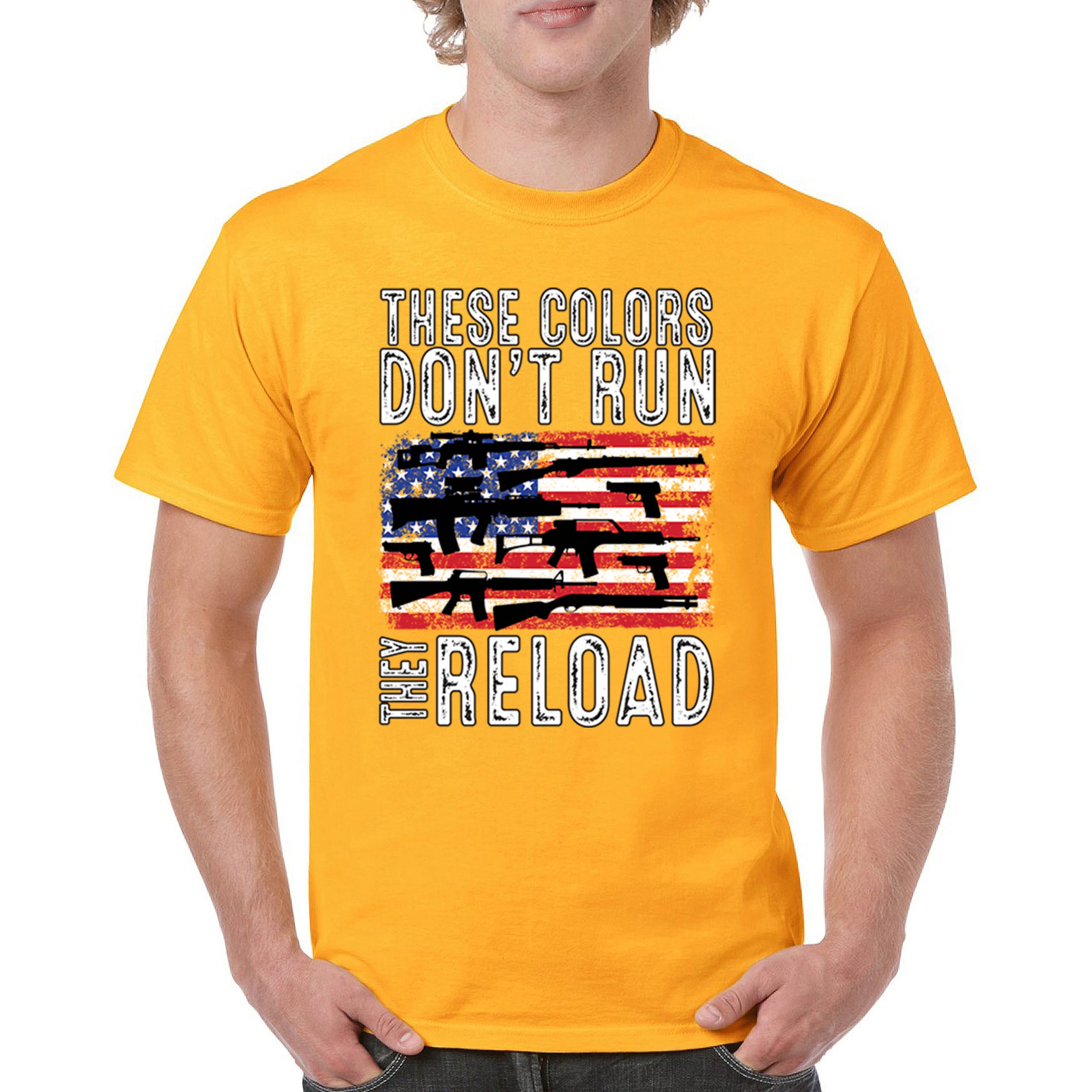 These Colors Don't Run They Reload T-shirt 2nd Amendment Gun Rights Men's Tee - Picture 107 of 113