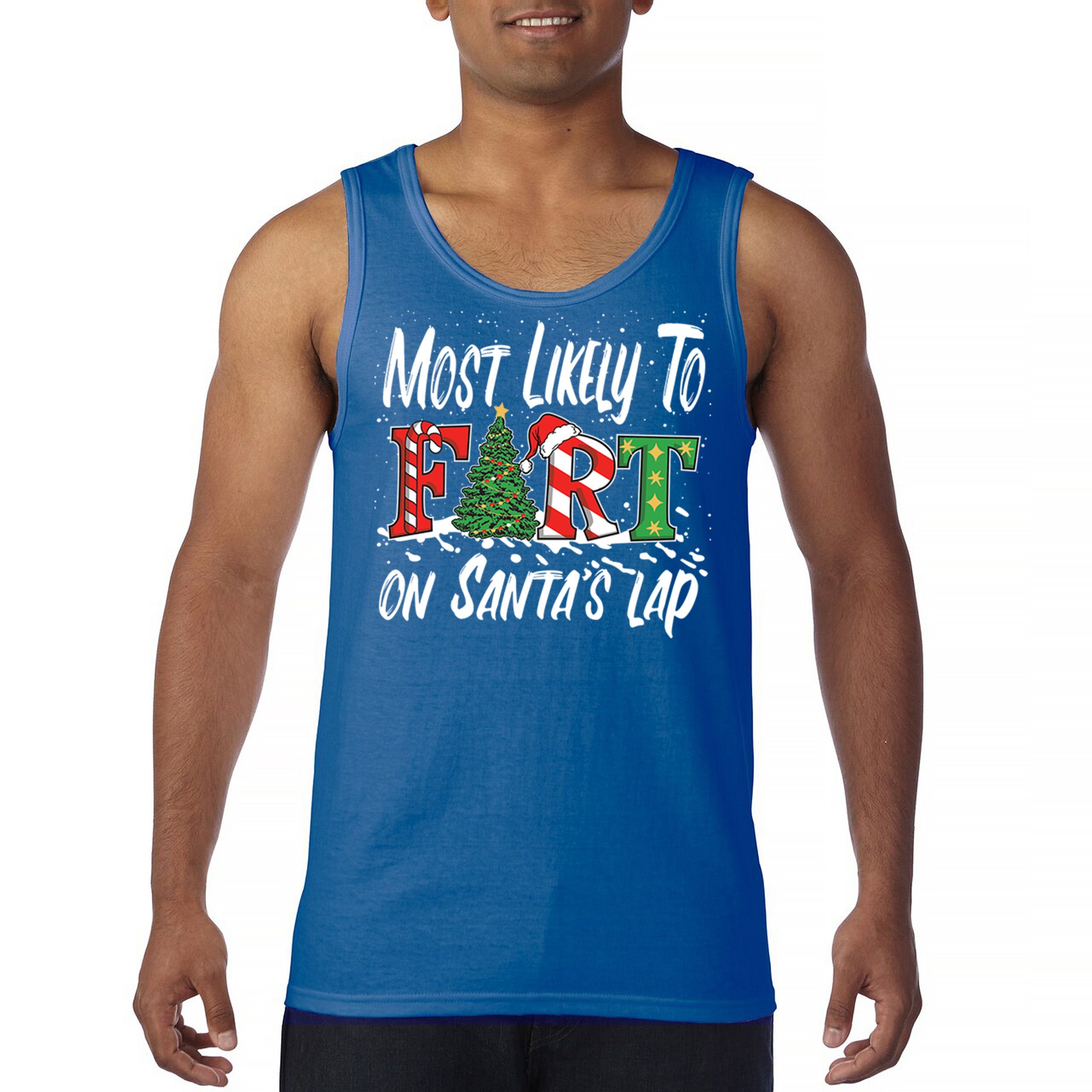 Most Likely To Fart On Santa’s Lap Tank Top Christmas Naughty List Men’s Top
