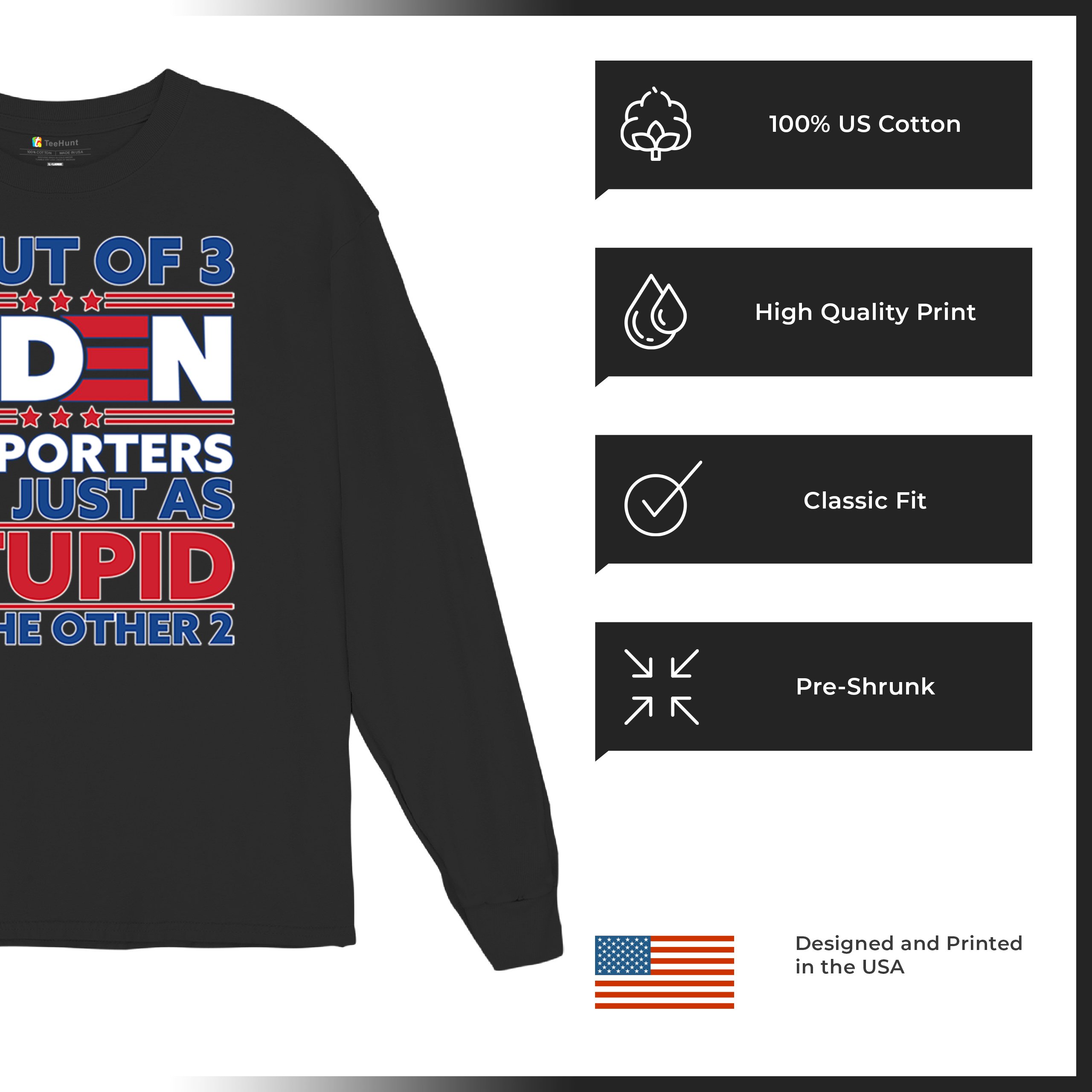 1 Out of 3 Biden Supporters Long Sleeve T-shirt Funny Political Anti Sleepy Joe - Picture 7 of 78