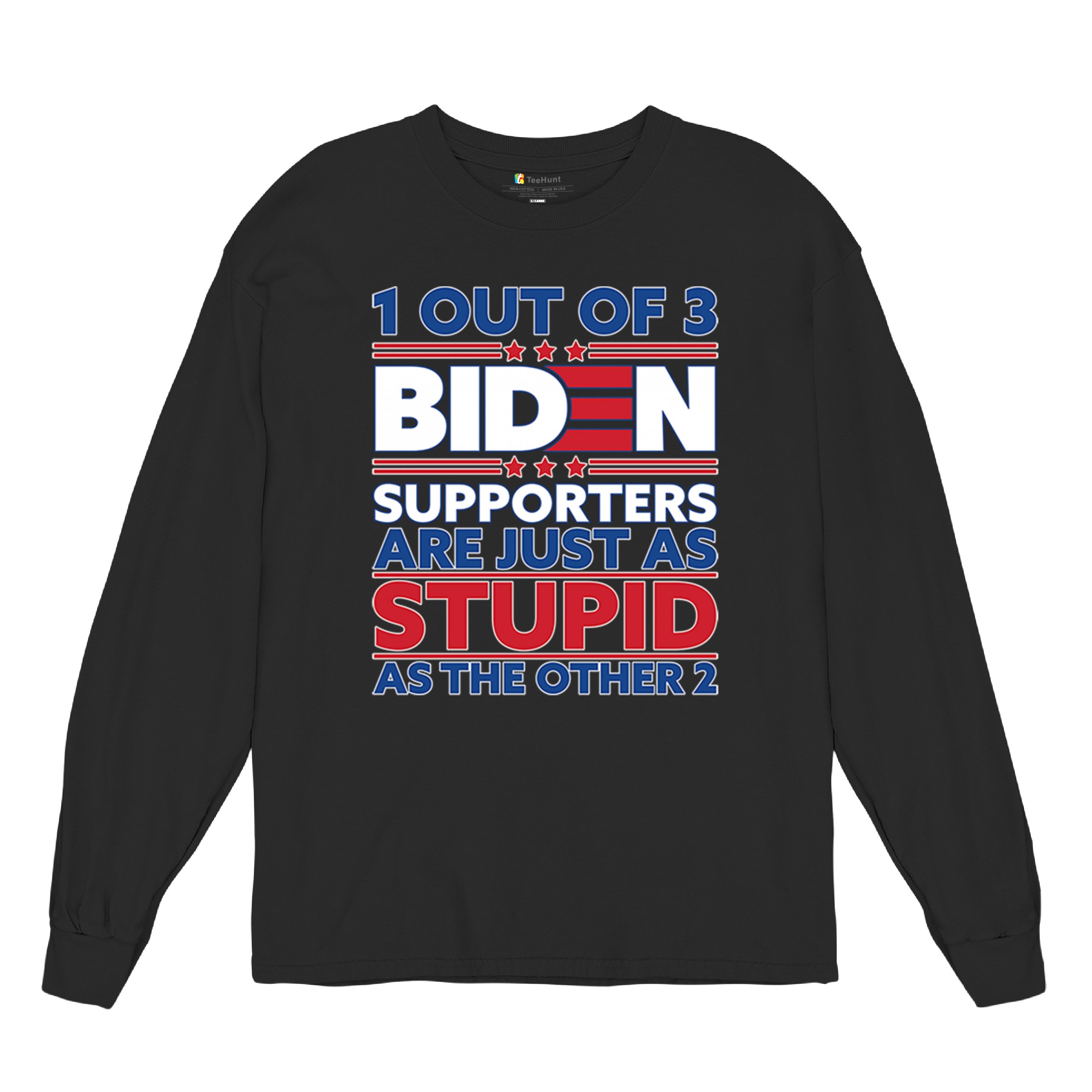 1 Out of 3 Biden Supporters Long Sleeve T-shirt Funny Political Anti Sleepy Joe - Picture 6 of 78
