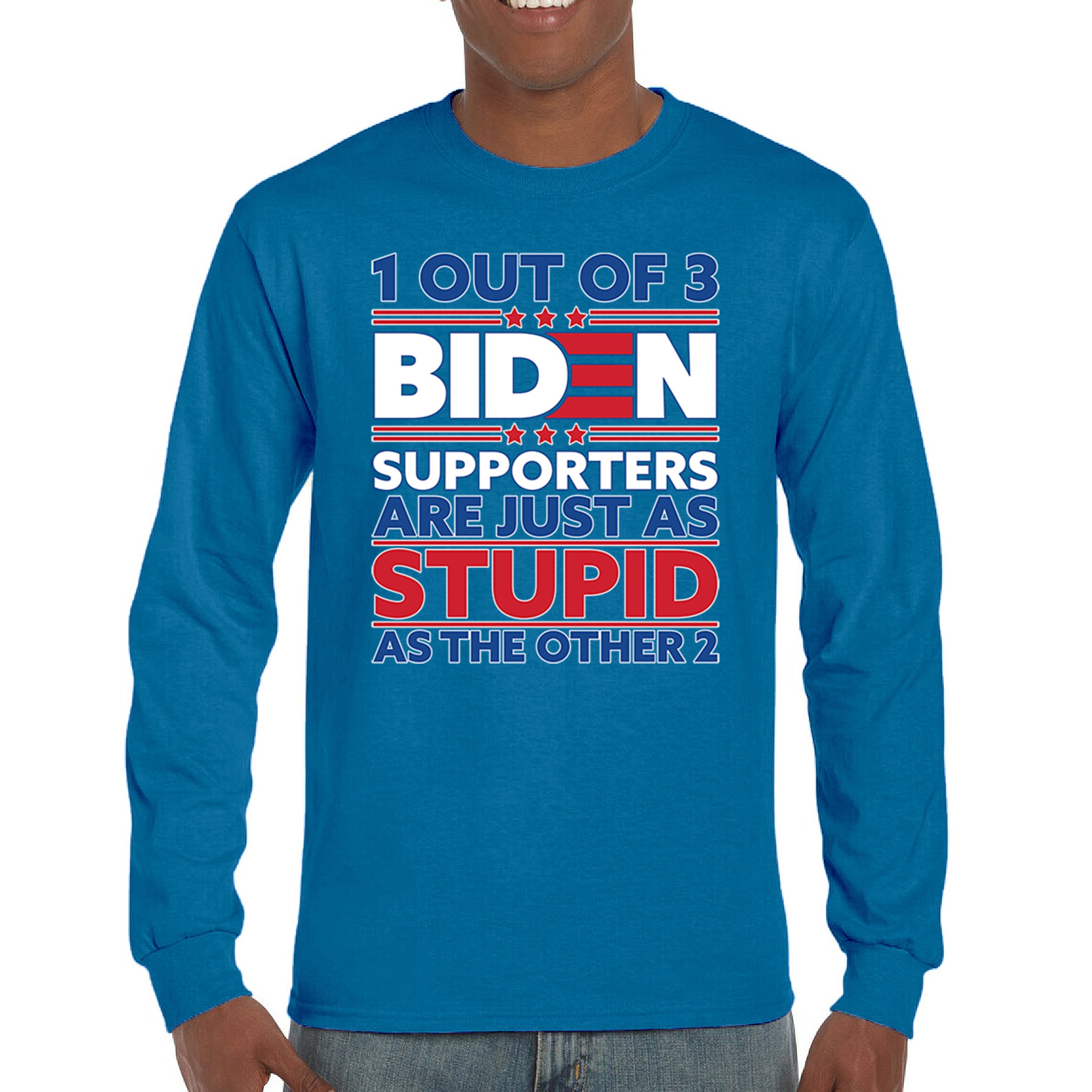 1 Out of 3 Biden Supporters Long Sleeve T-shirt Funny Political Anti Sleepy Joe - Picture 58 of 78