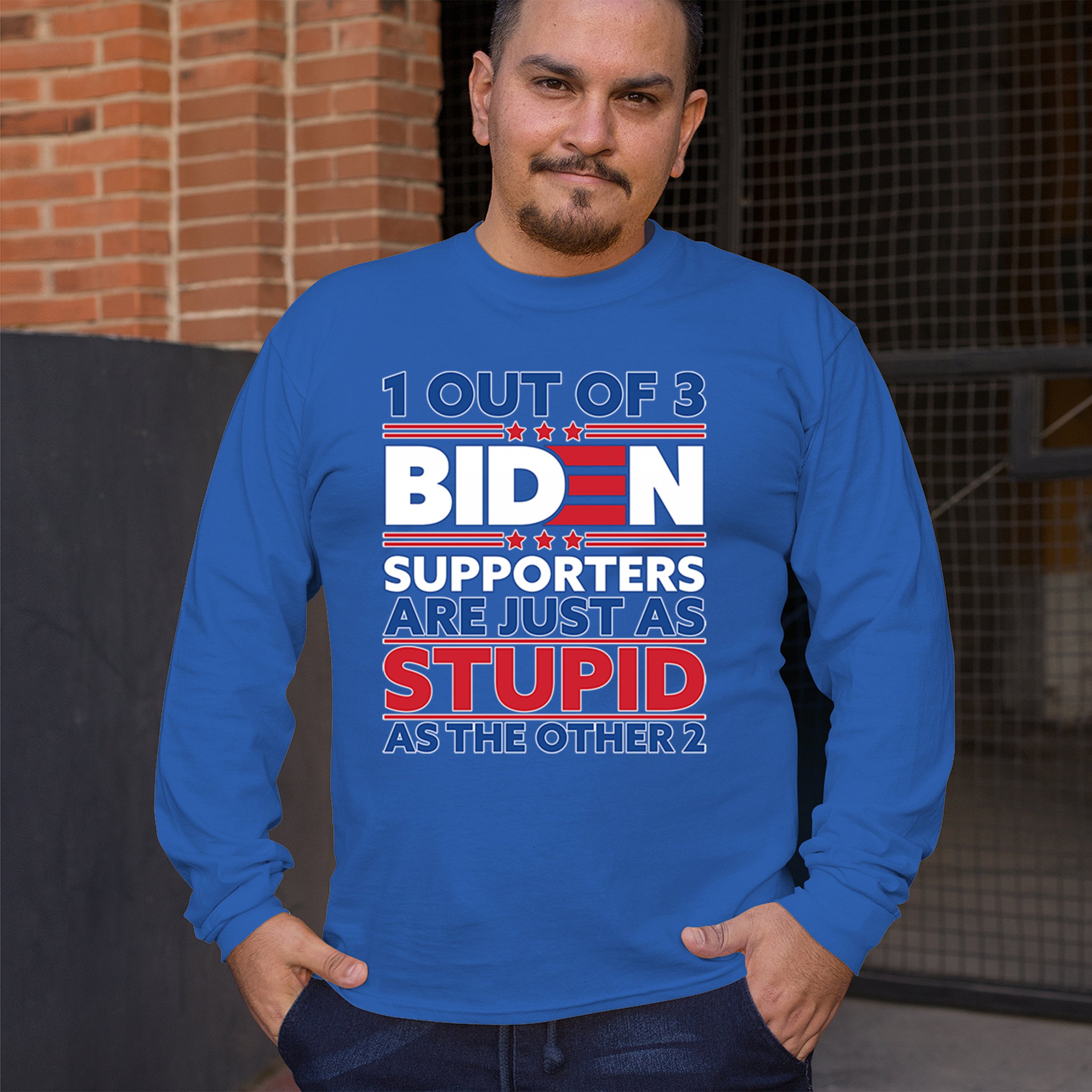 1 Out of 3 Biden Supporters Long Sleeve T-shirt Funny Political Anti Sleepy Joe - Picture 61 of 78