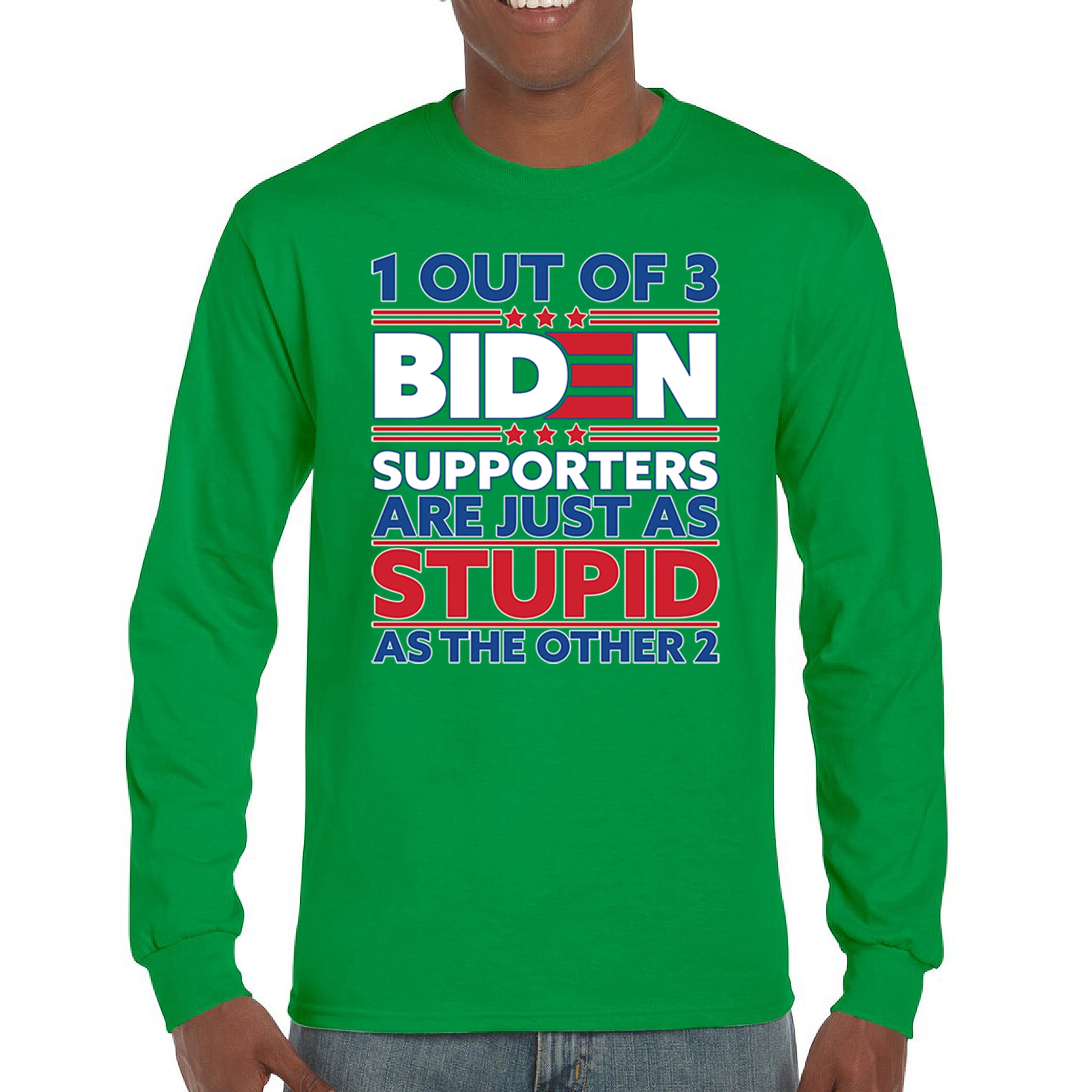 1 Out of 3 Biden Supporters Long Sleeve T-shirt Funny Political Anti Sleepy Joe - Picture 44 of 78