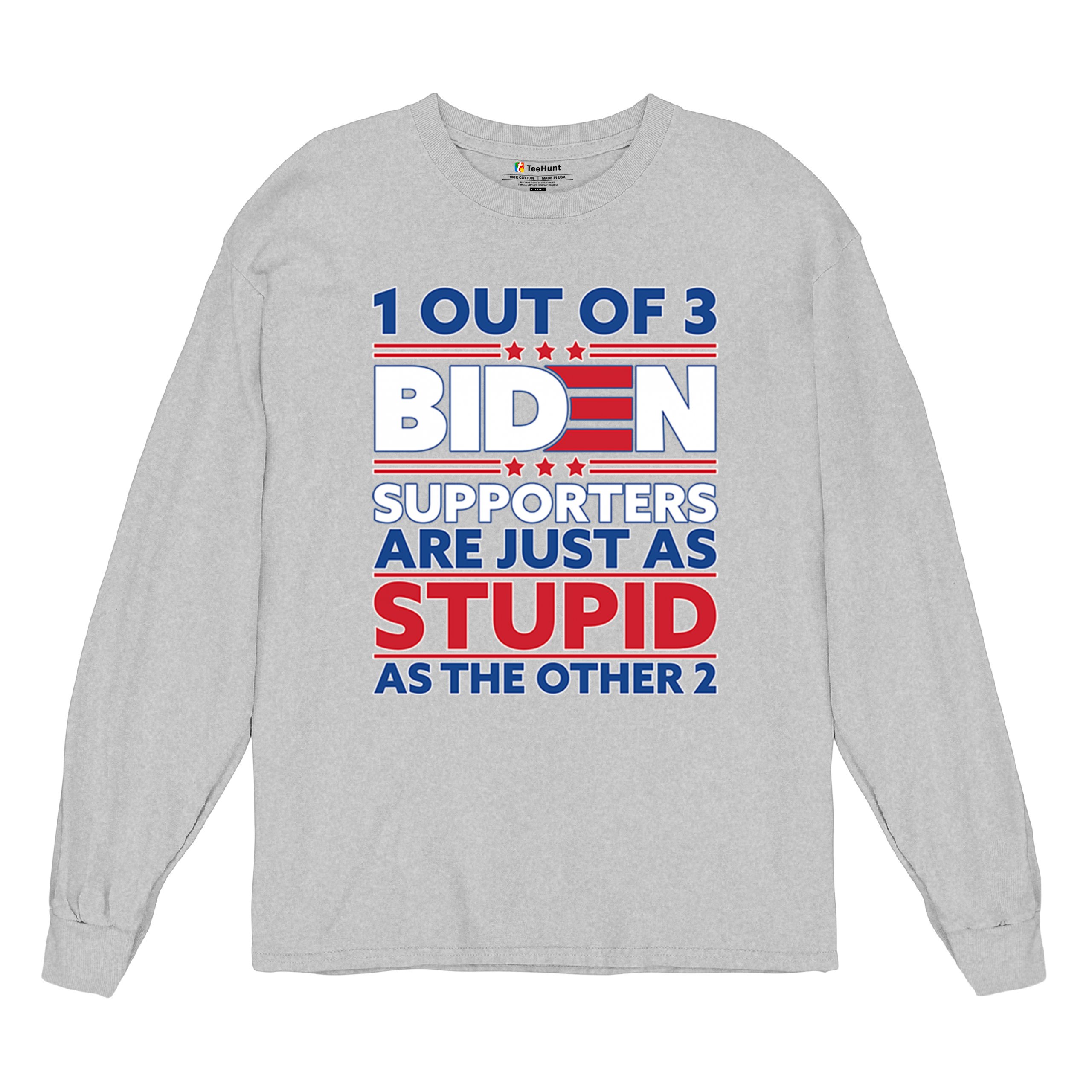 1 Out of 3 Biden Supporters Long Sleeve T-shirt Funny Political Anti Sleepy Joe - Picture 13 of 78