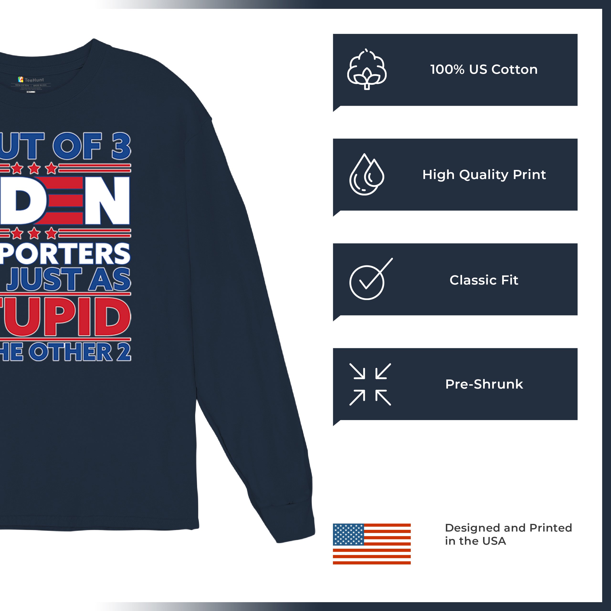 1 Out of 3 Biden Supporters Long Sleeve T-shirt Funny Political Anti Sleepy Joe - Picture 42 of 78
