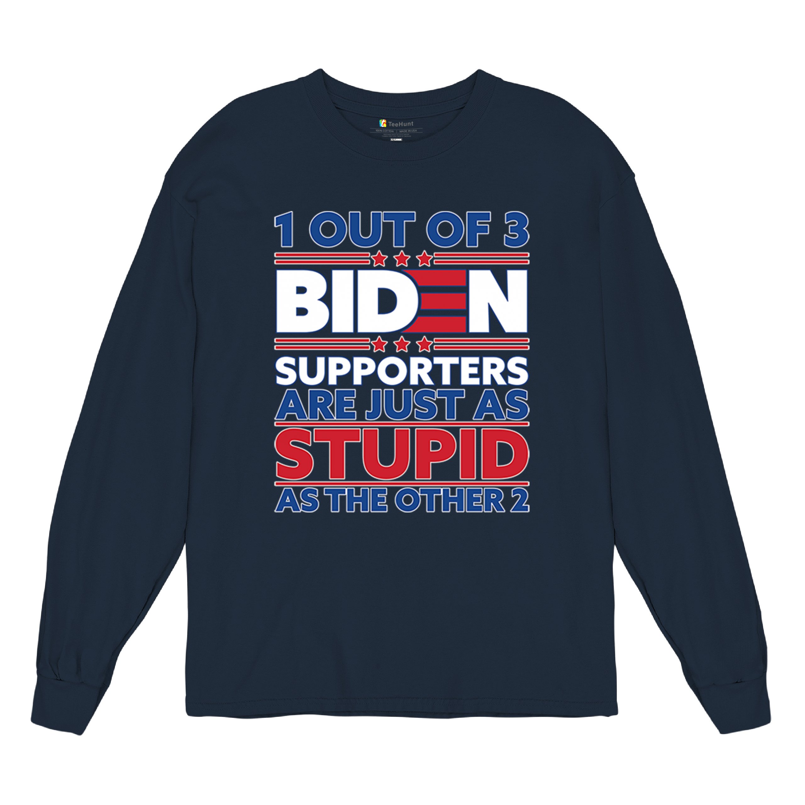 1 Out of 3 Biden Supporters Long Sleeve T-shirt Funny Political Anti Sleepy Joe - Picture 41 of 78