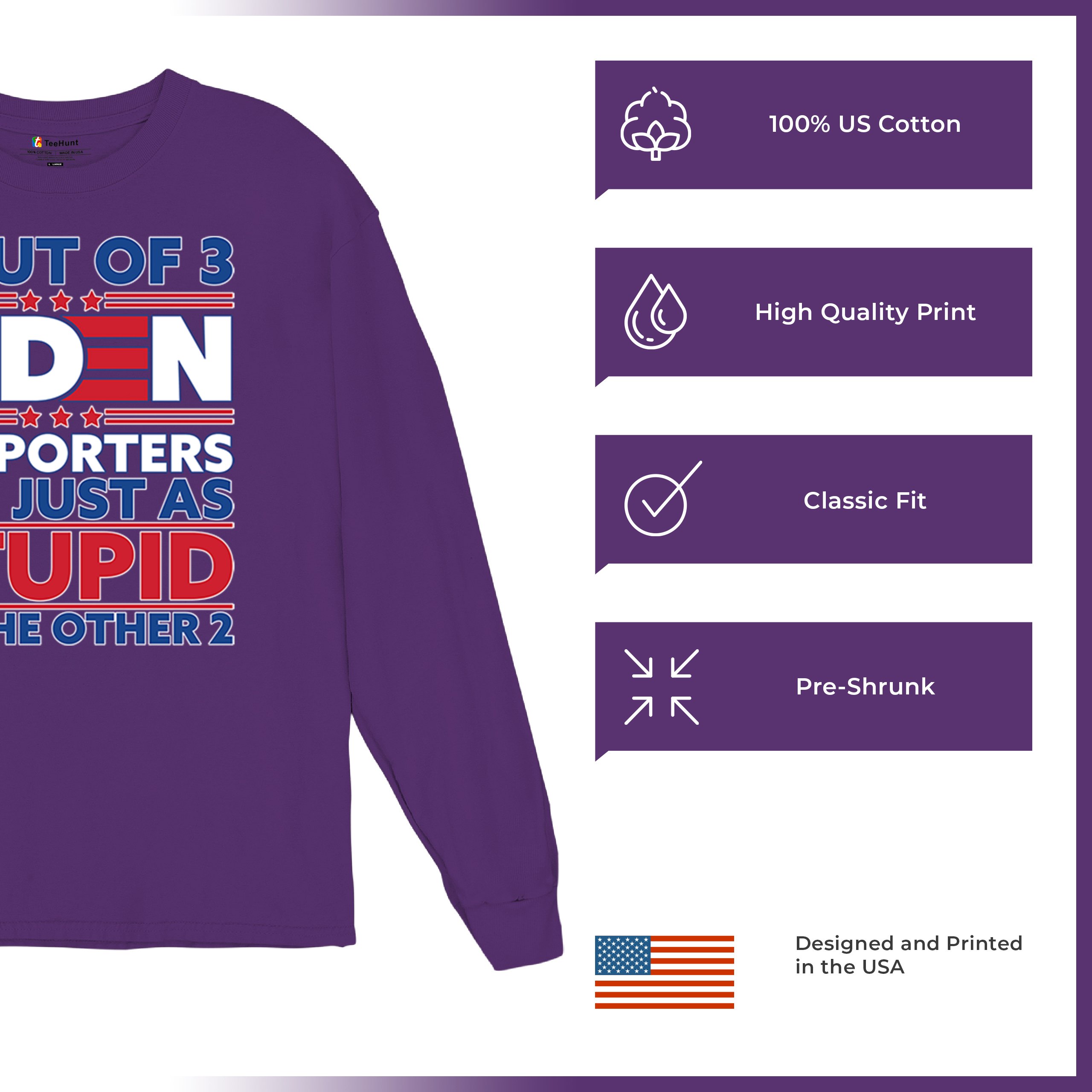 1 Out of 3 Biden Supporters Long Sleeve T-shirt Funny Political Anti Sleepy Joe - Picture 21 of 78