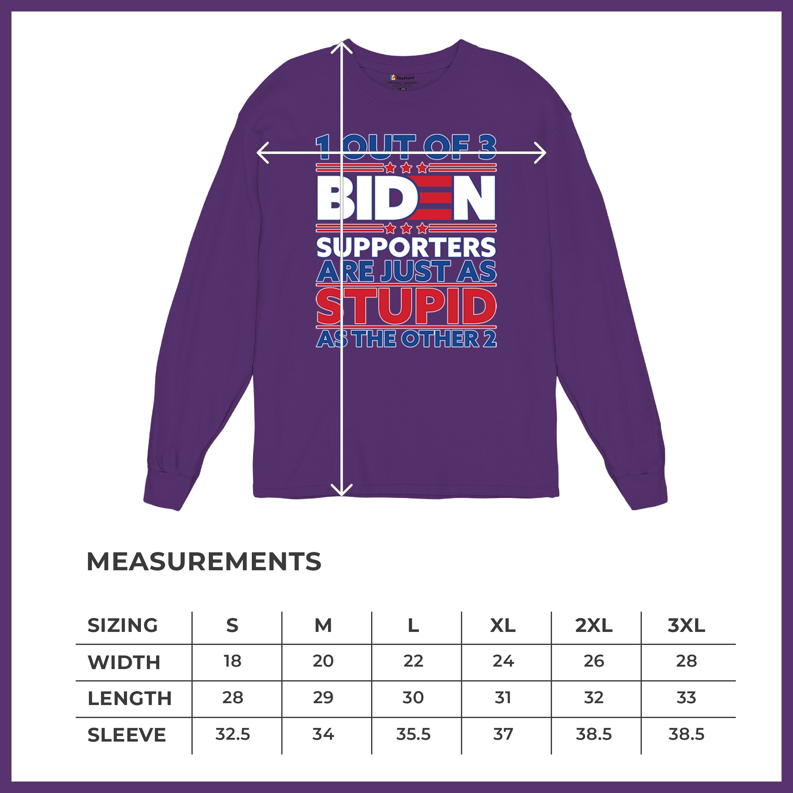 1 Out of 3 Biden Supporters Long Sleeve T-shirt Funny Political Anti Sleepy Joe - Picture 22 of 78