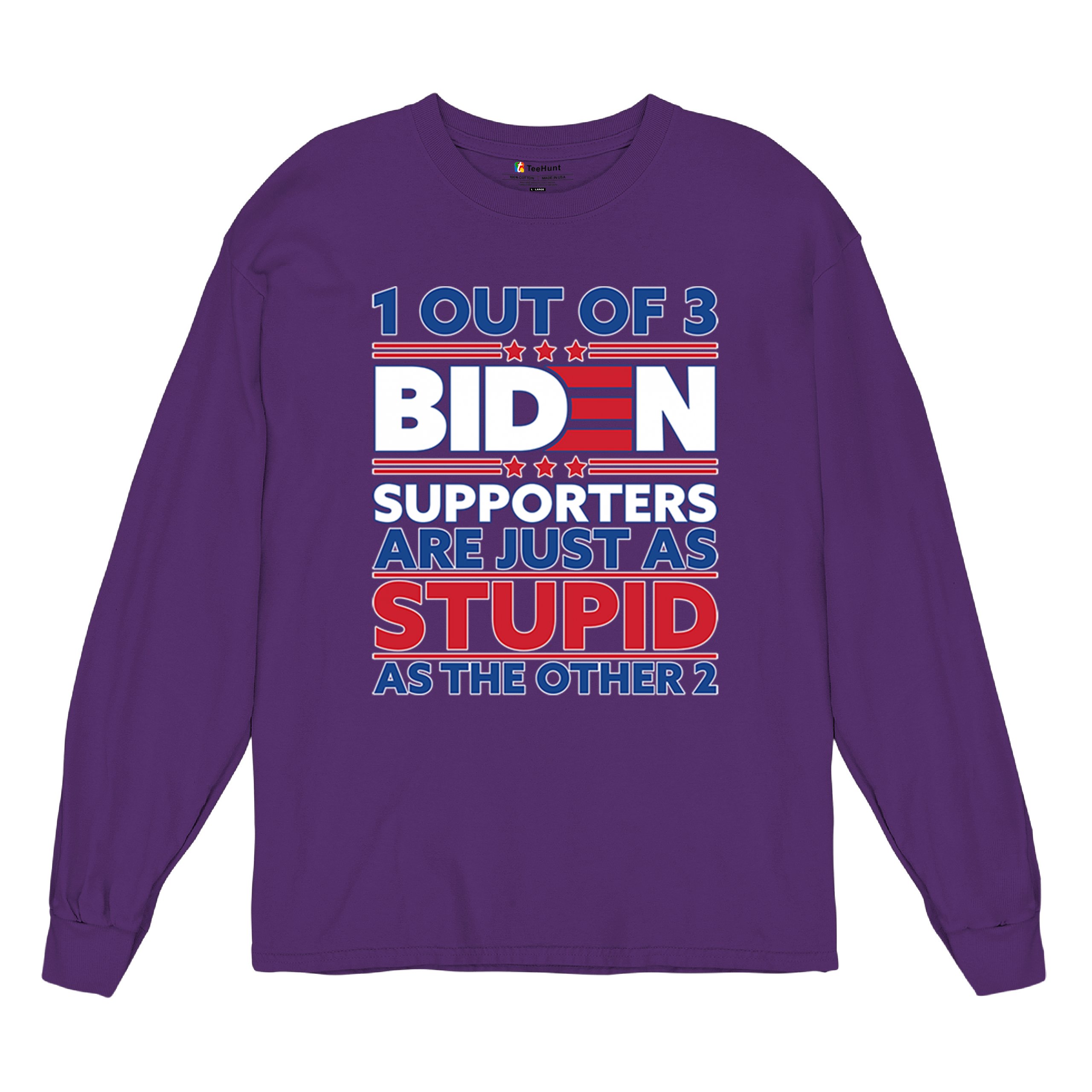1 Out of 3 Biden Supporters Long Sleeve T-shirt Funny Political Anti Sleepy Joe - Picture 20 of 78