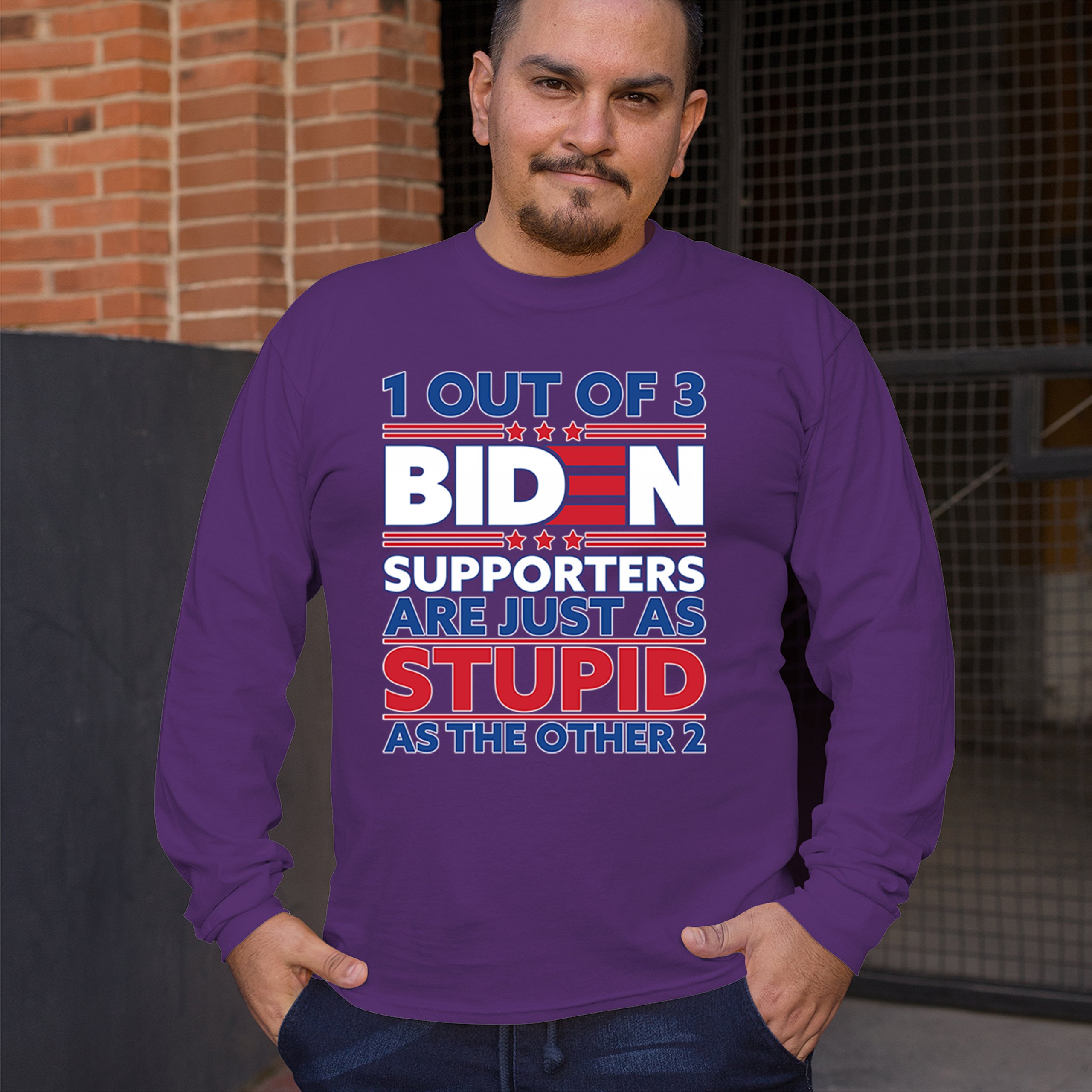 1 Out of 3 Biden Supporters Long Sleeve T-shirt Funny Political Anti Sleepy Joe - Picture 19 of 78
