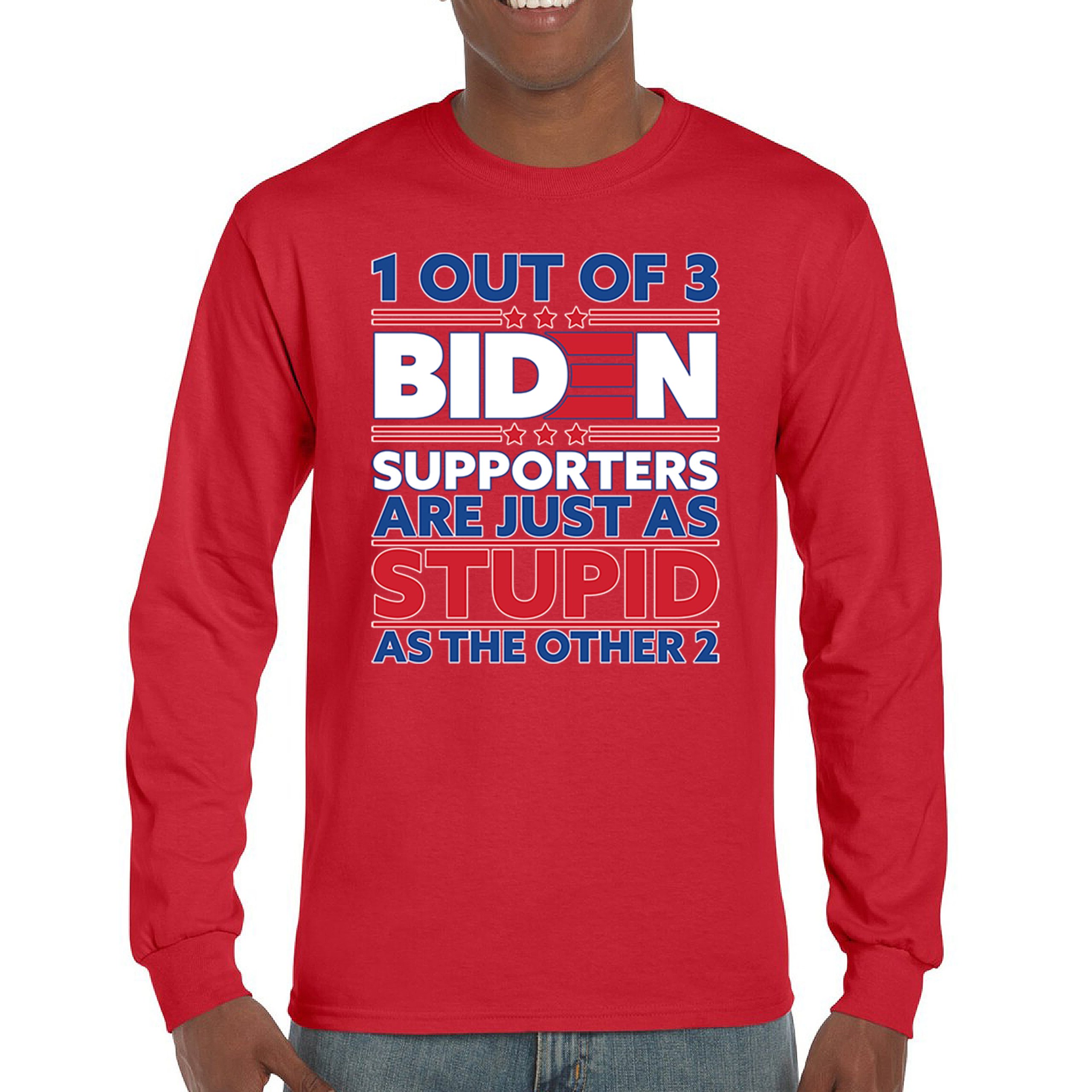 1 Out of 3 Biden Supporters Long Sleeve T-shirt Funny Political Anti Sleepy Joe - Picture 23 of 78