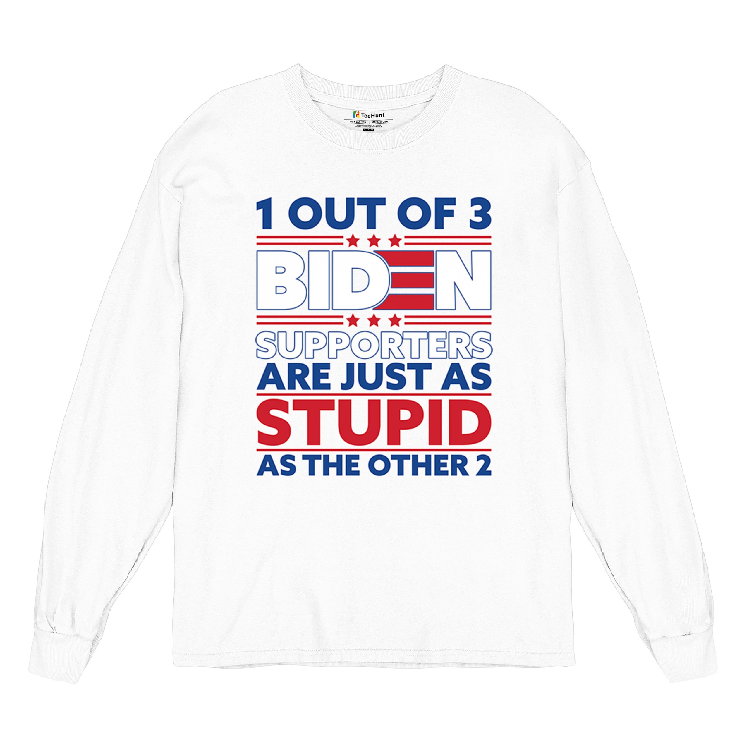 1 Out of 3 Biden Supporters Long Sleeve T-shirt Funny Political Anti Sleepy Joe - Picture 34 of 78