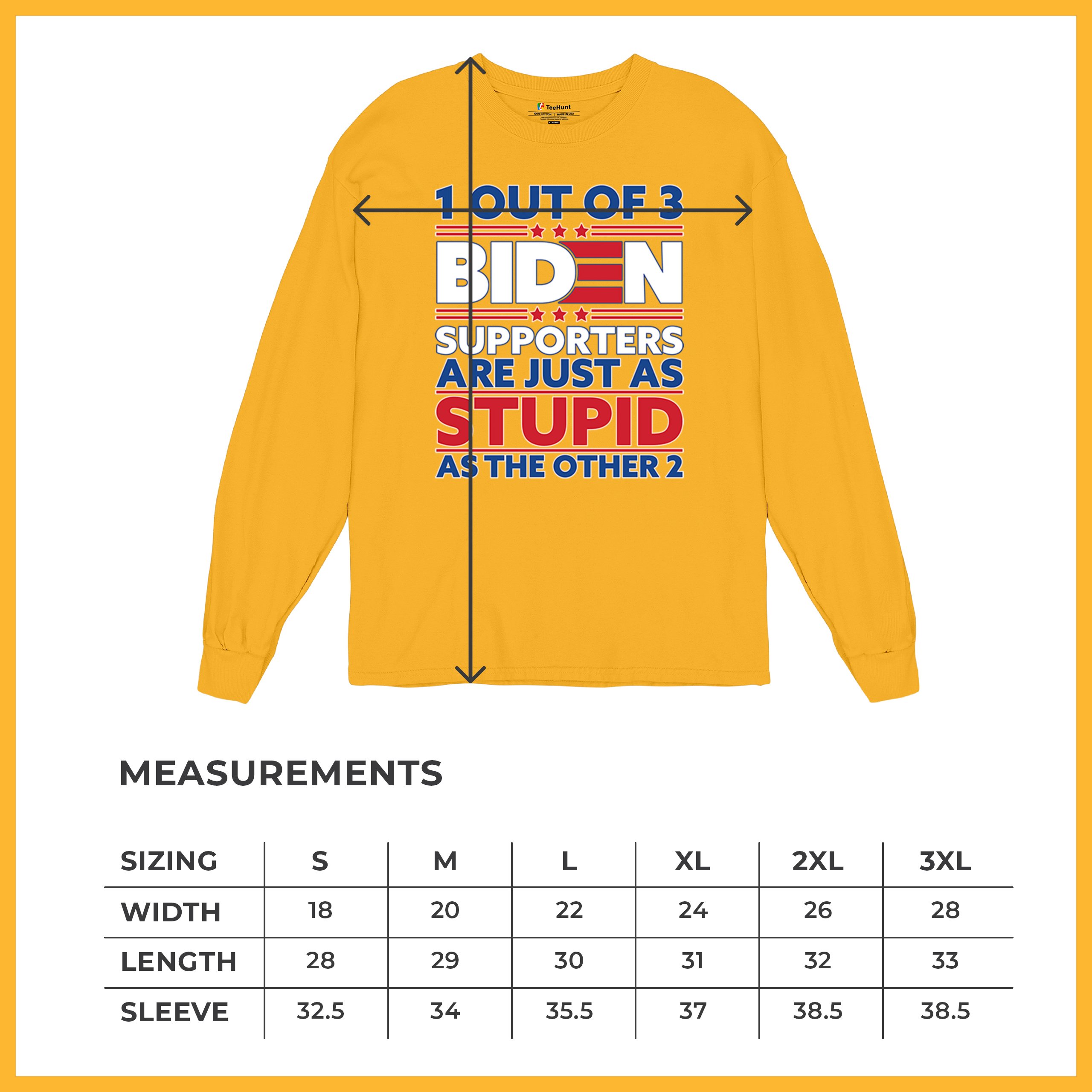 1 Out of 3 Biden Supporters Long Sleeve T-shirt Funny Political Anti Sleepy Joe - Picture 71 of 78