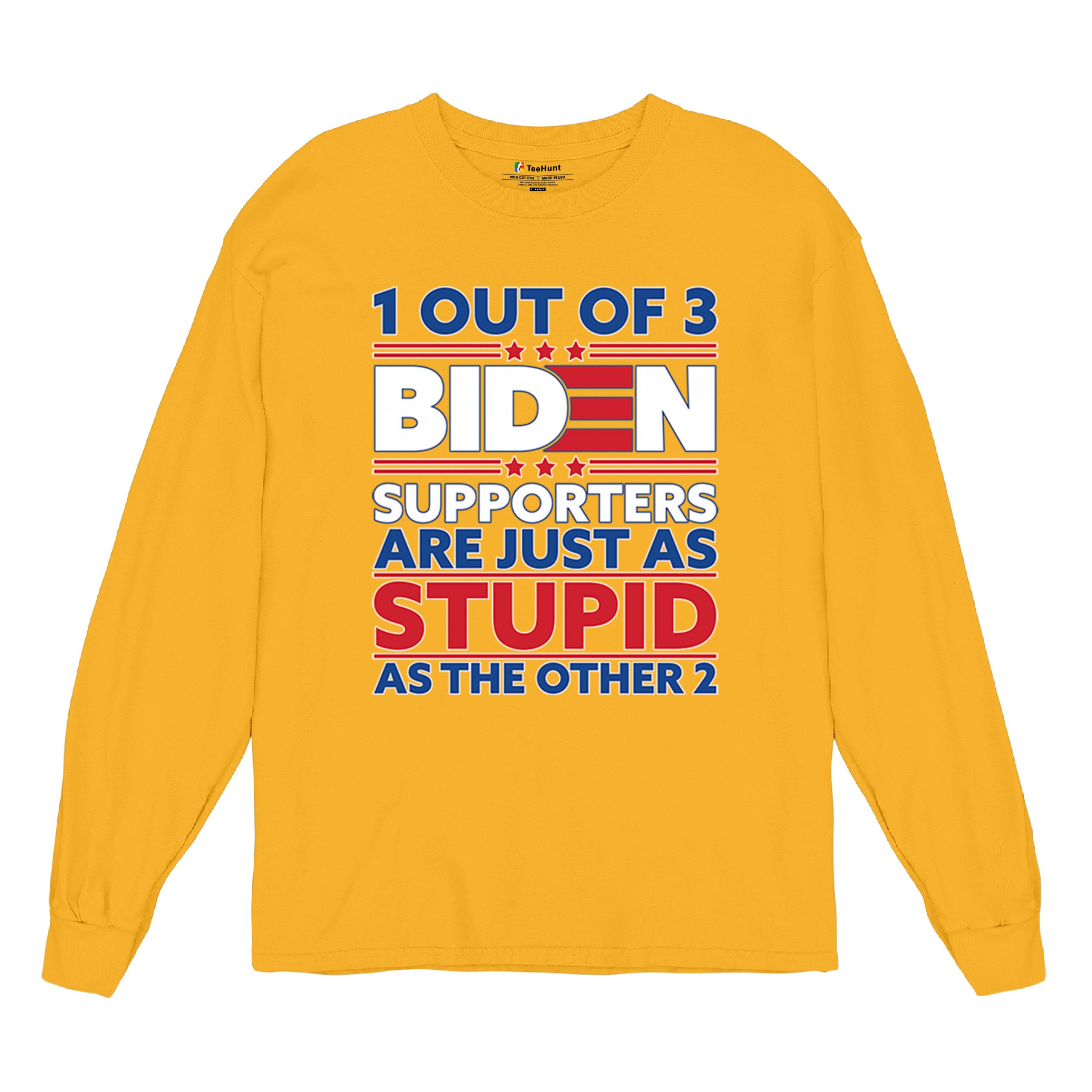 1 Out of 3 Biden Supporters Long Sleeve T-shirt Funny Political Anti Sleepy Joe - Picture 69 of 78