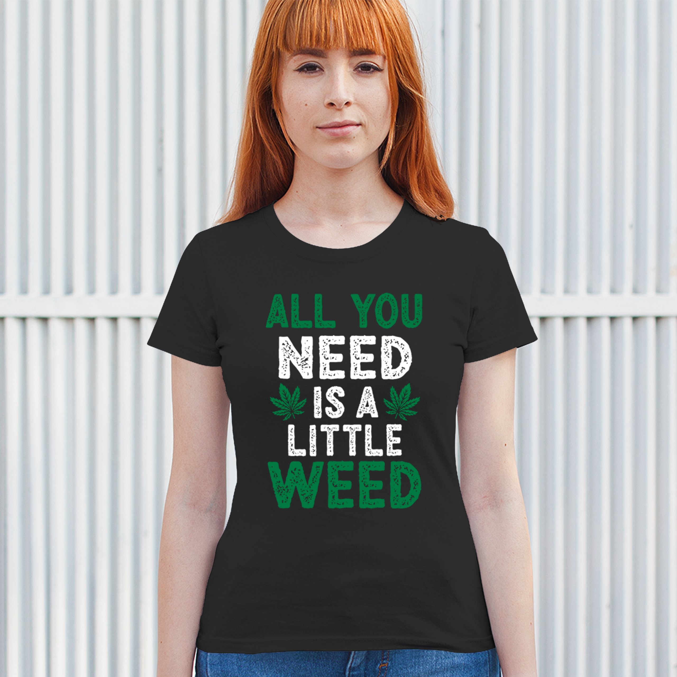 All You Need is a Little Weed T-Shirt Funny Smoking Marijuana 420 Women's Tee - Picture 5 of 36
