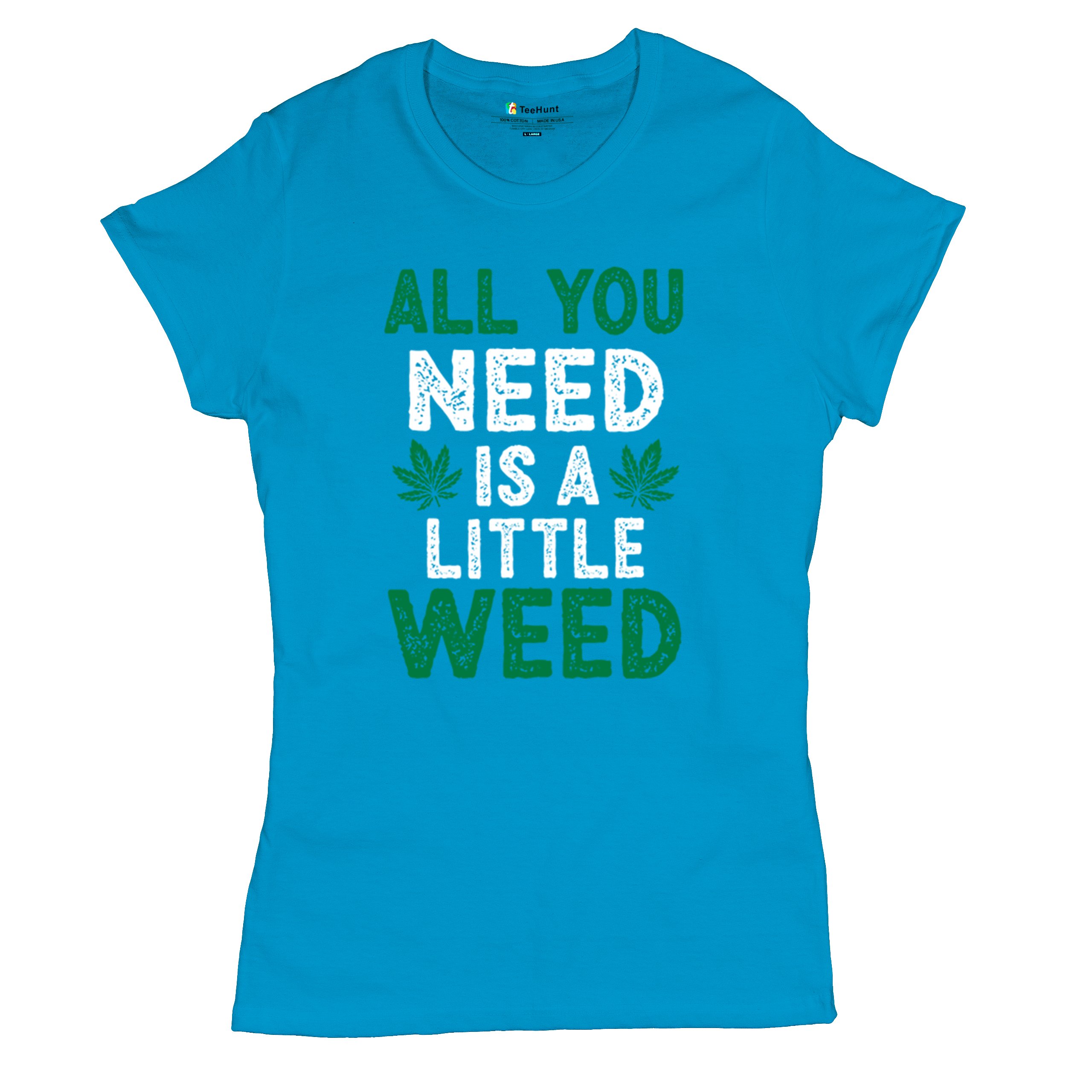 All You Need is a Little Weed T-Shirt Funny Smoking Marijuana 420 Women's Tee - Picture 27 of 36