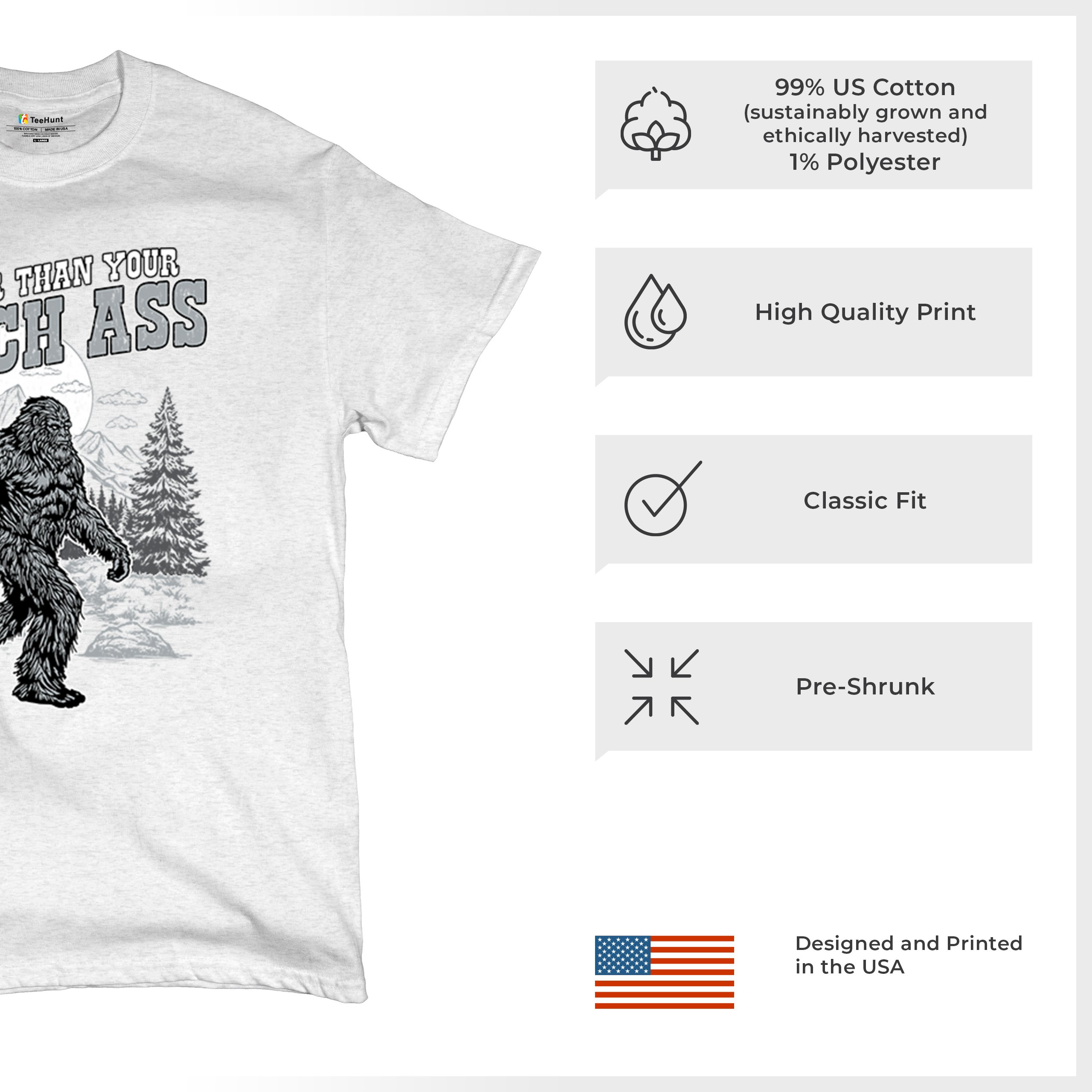 Realer Than Your Bitch Ass T-shirt Funny Bigfoot Sarcastic Joke Men's Tee - Picture 70 of 113