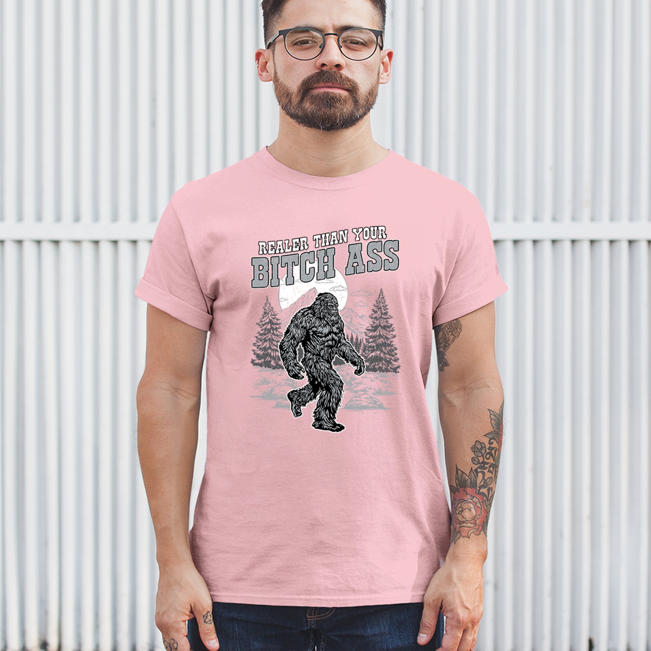 Realer Than Your Bitch Ass T-shirt Funny Bigfoot Sarcastic Joke Men's Tee - Picture 89 of 113