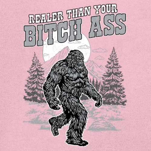 Realer Than Your Bitch Ass T-shirt Funny Bigfoot Sarcastic Joke Men's Tee - Picture 88 of 113