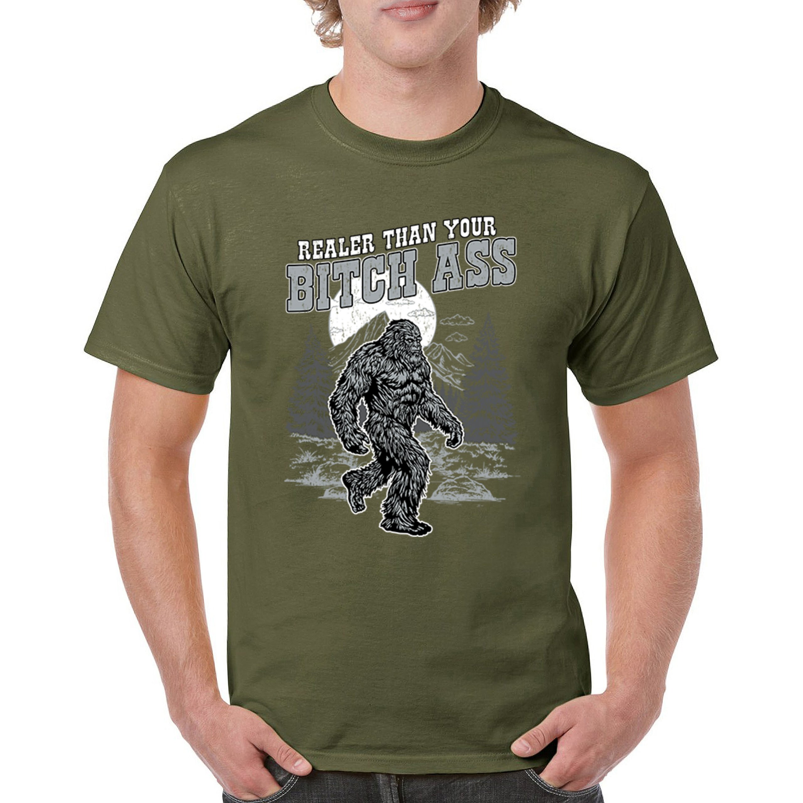 Realer Than Your Bitch Ass T-shirt Funny Bigfoot Sarcastic Joke Men's Tee - Picture 93 of 113