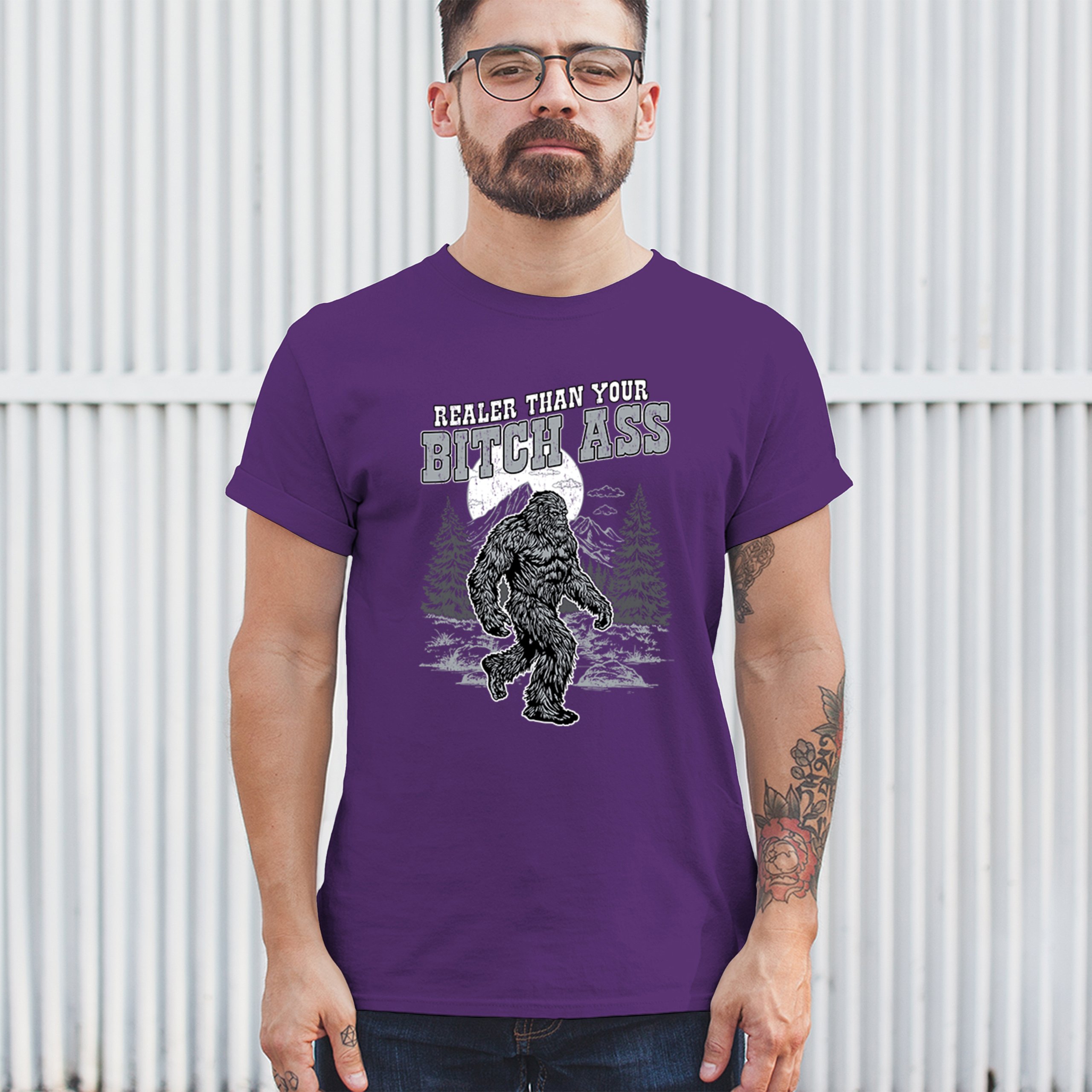 Realer Than Your Bitch Ass T-shirt Funny Bigfoot Sarcastic Joke Men's Tee - Picture 33 of 113