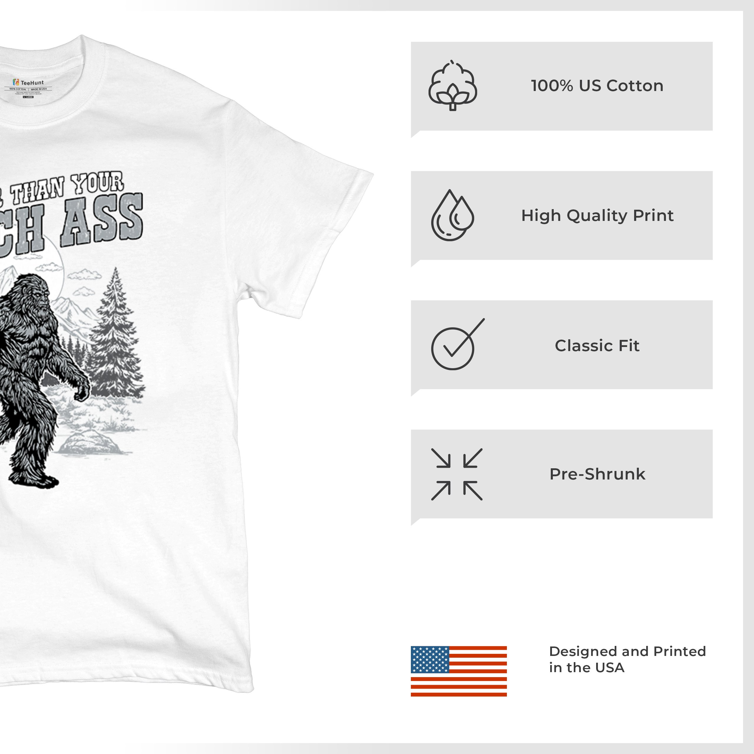 Realer Than Your Bitch Ass T-shirt Funny Bigfoot Sarcastic Joke Men's Tee - Picture 49 of 113