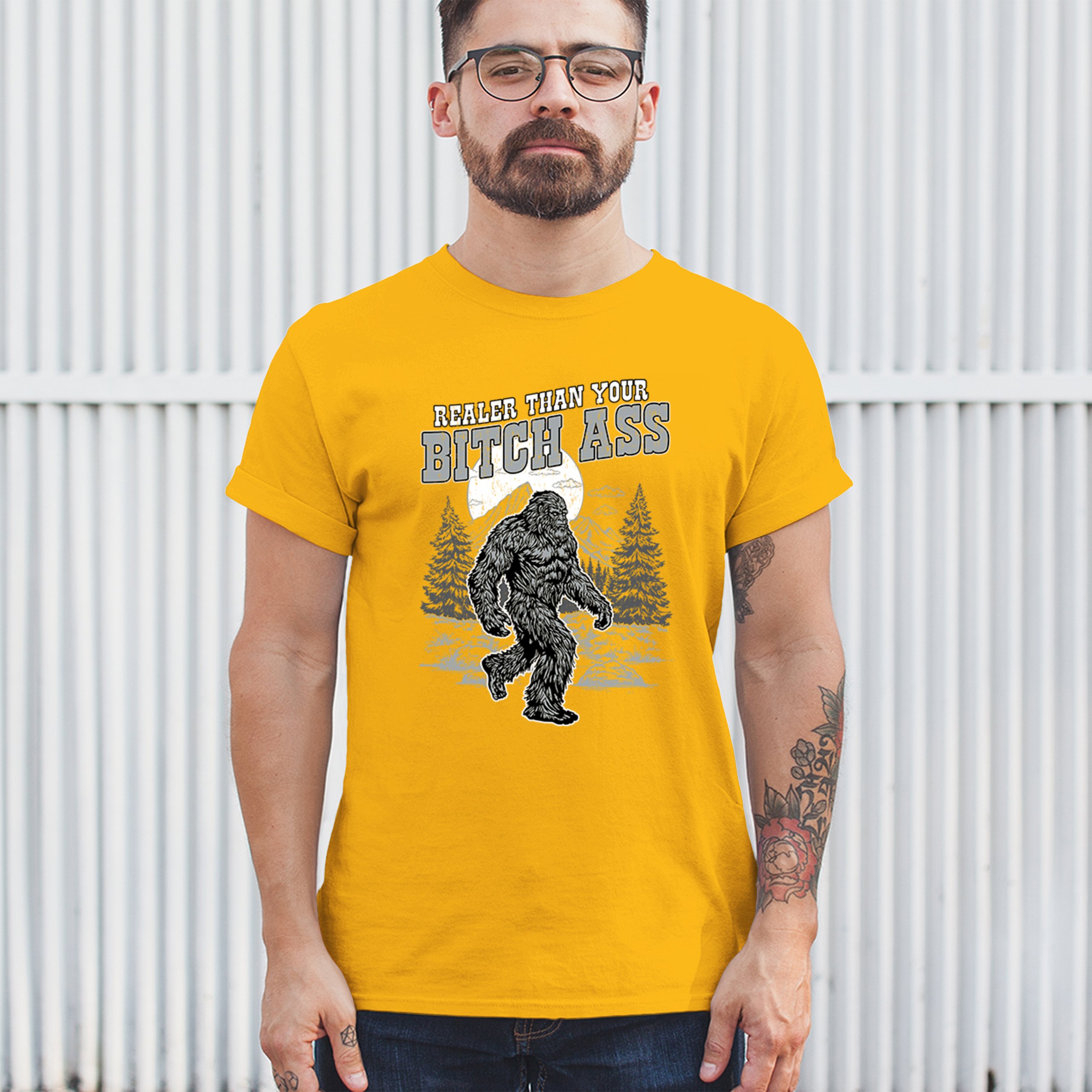 Realer Than Your Bitch Ass T-shirt Funny Bigfoot Sarcastic Joke Men's Tee - Picture 110 of 113