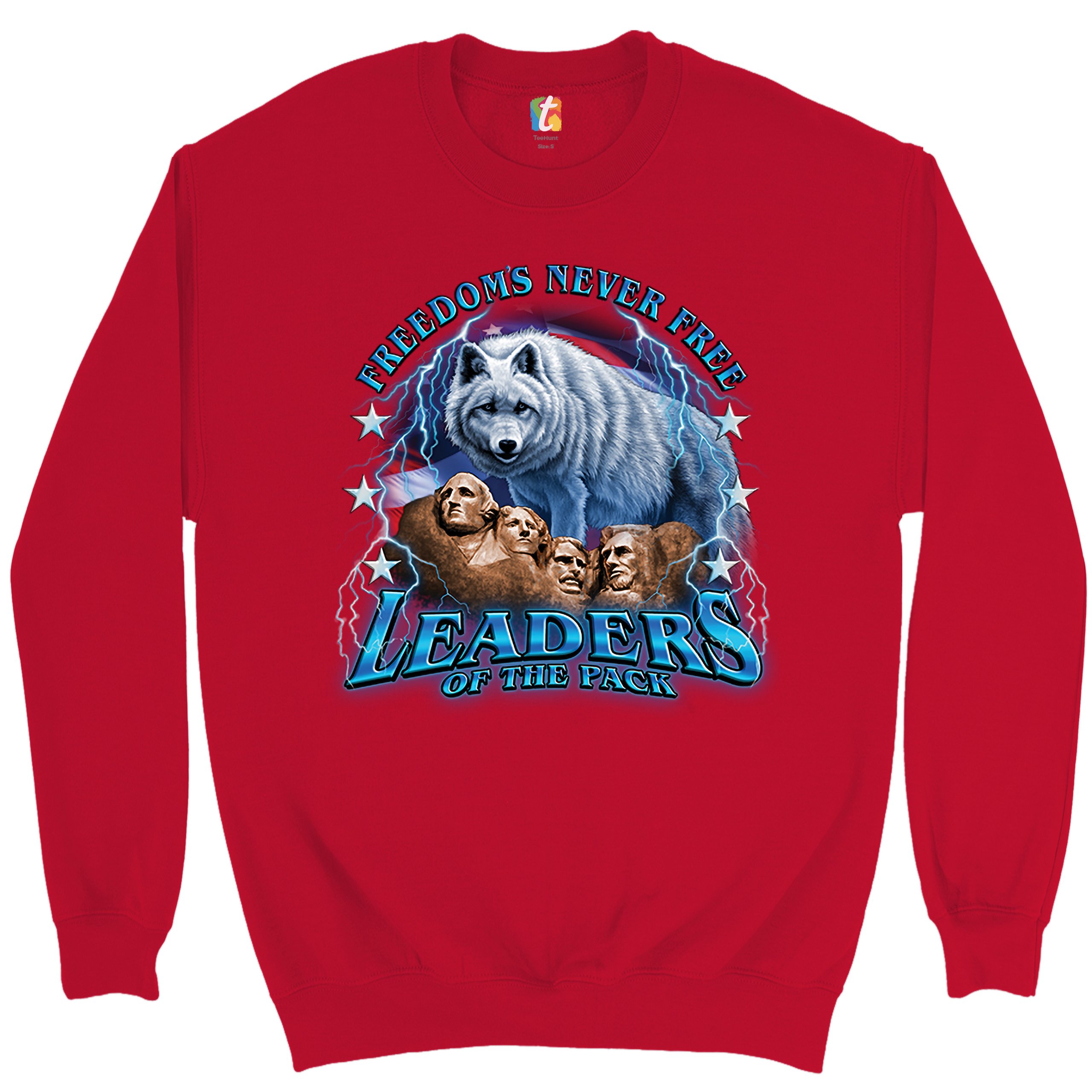 Leaders of the Pack Sweatshirt Mount Rushmore 4th of July Freedom