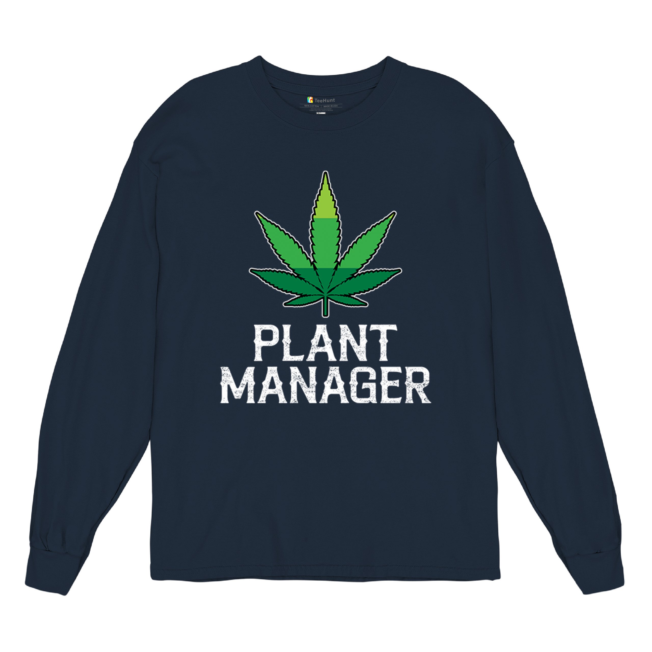 Plant Manager Long Sleeve T-shirt Funny Pot Leaf Smoking 420 Marijuana Cannabis - Picture 27 of 57
