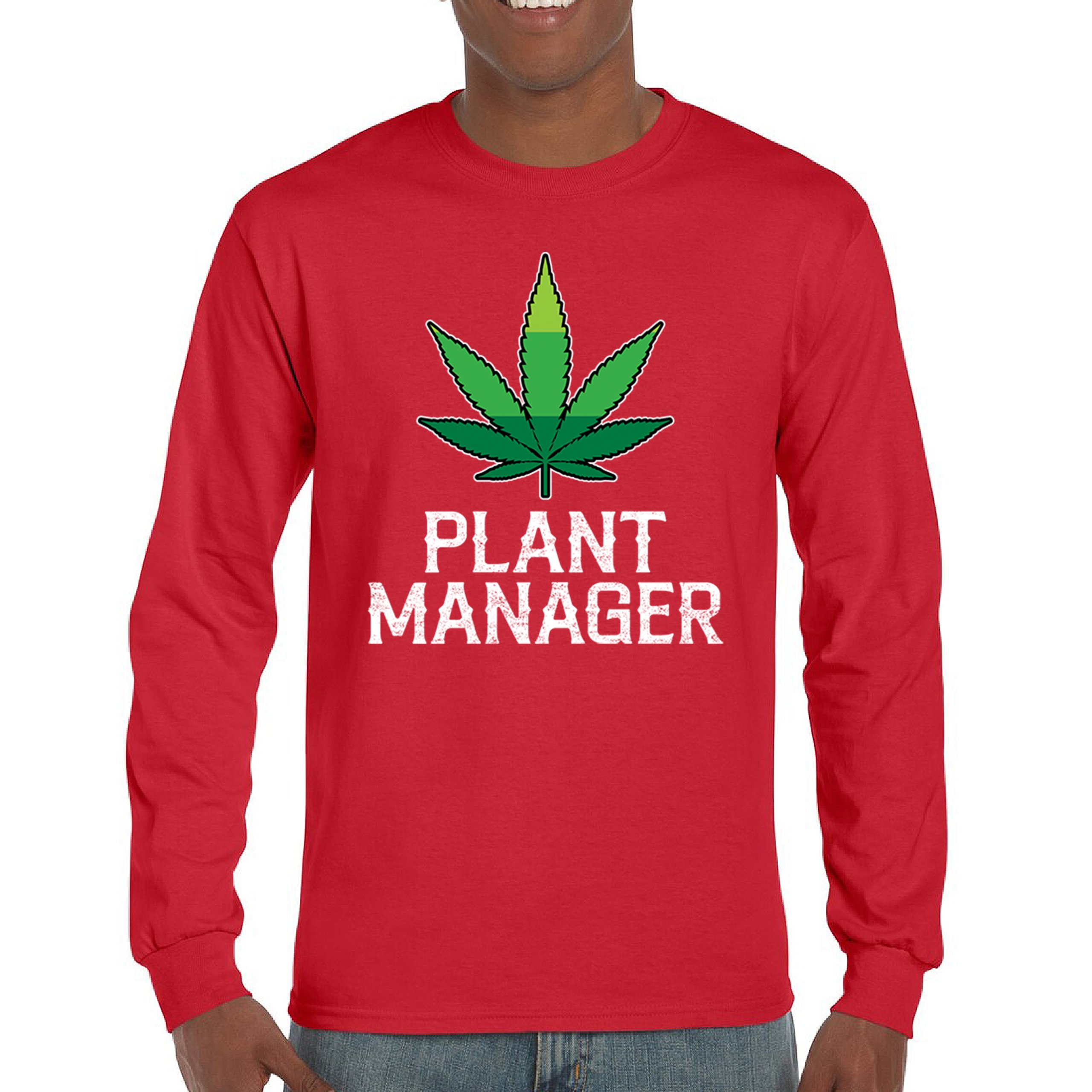 Plant Manager Long Sleeve T-shirt Funny Pot Leaf Smoking 420 Marijuana Cannabis - Picture 16 of 57
