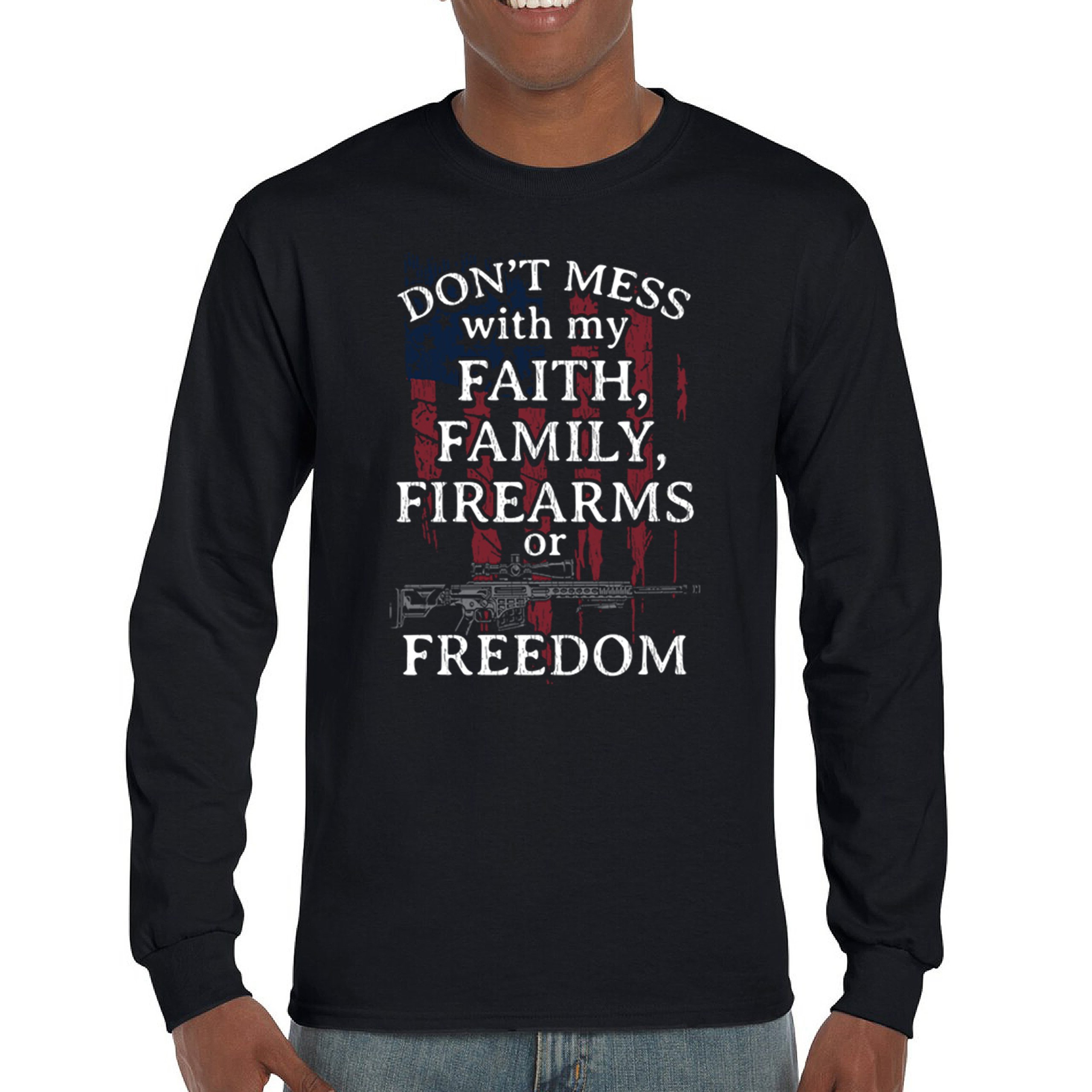ALTRA T shirt a maniche lunghe Don't Mess With My Faith Family Firearms or Freedom bandiera USA