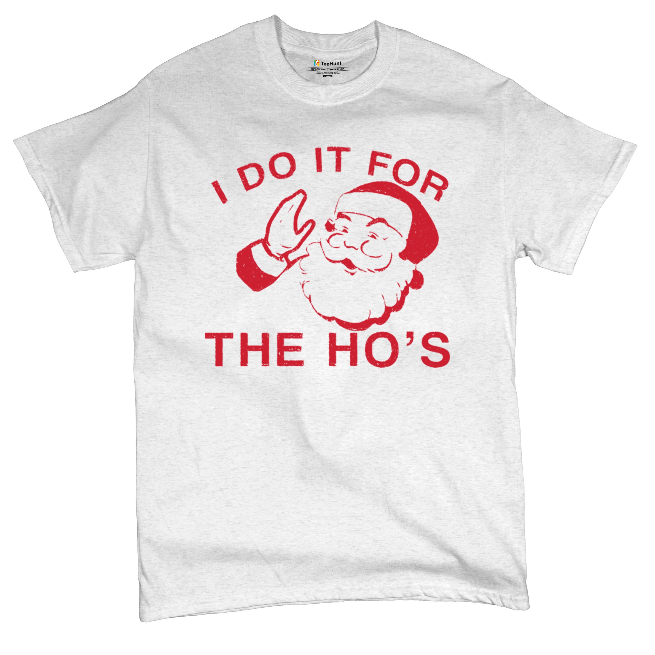 I Do It For The Ho's Funny Christmas T-shirt Santa Xmas Ugly Humor Men's Tee - Picture 20 of 29