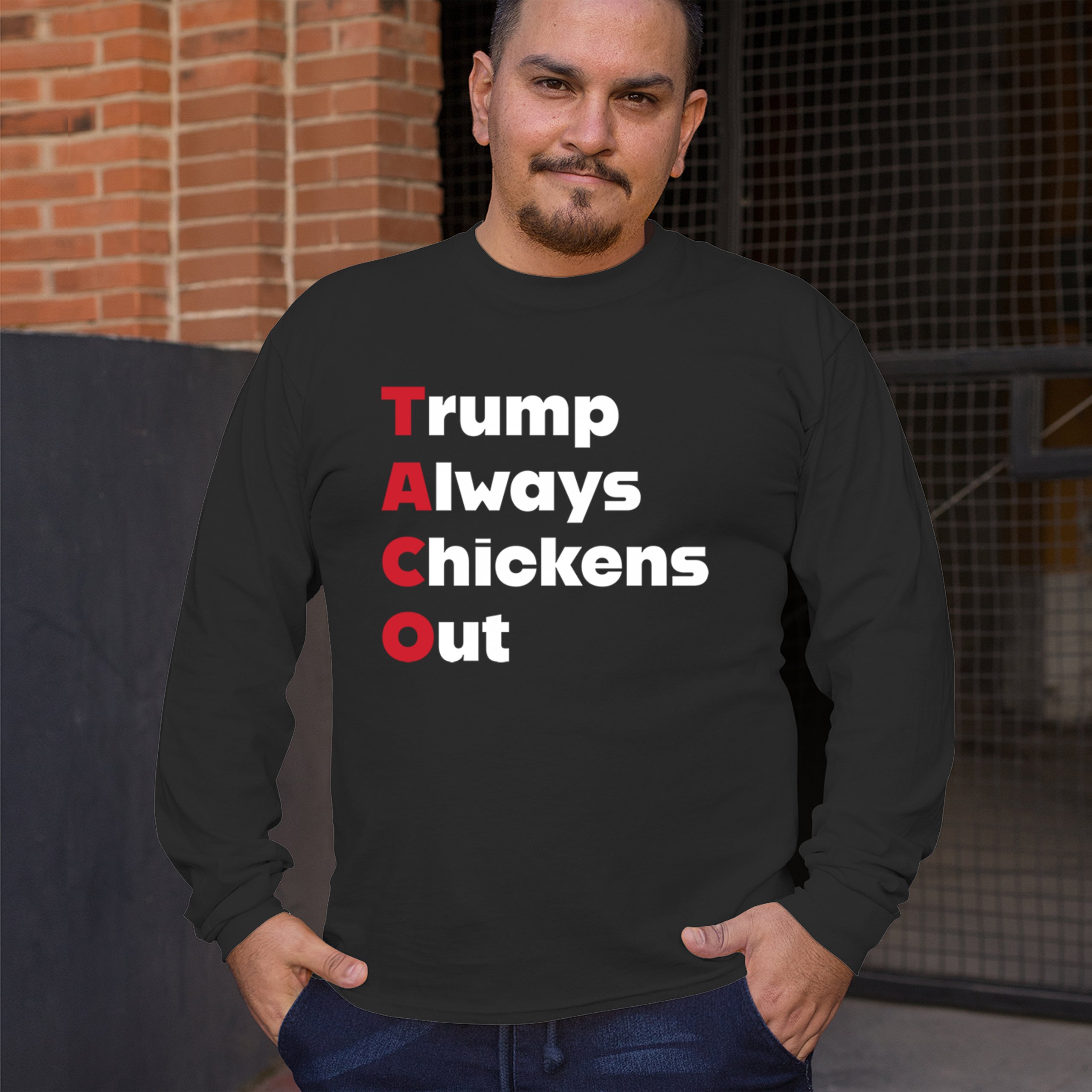ALTRA T shirt manica lunga Trump Always Chickens Out anti dittatore no re protesta