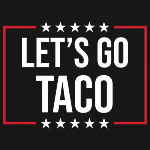 ALTRA Let's Go TACO Camicia Uomo Muscolare Trump Sempre Polli Fuori No Kings Protest