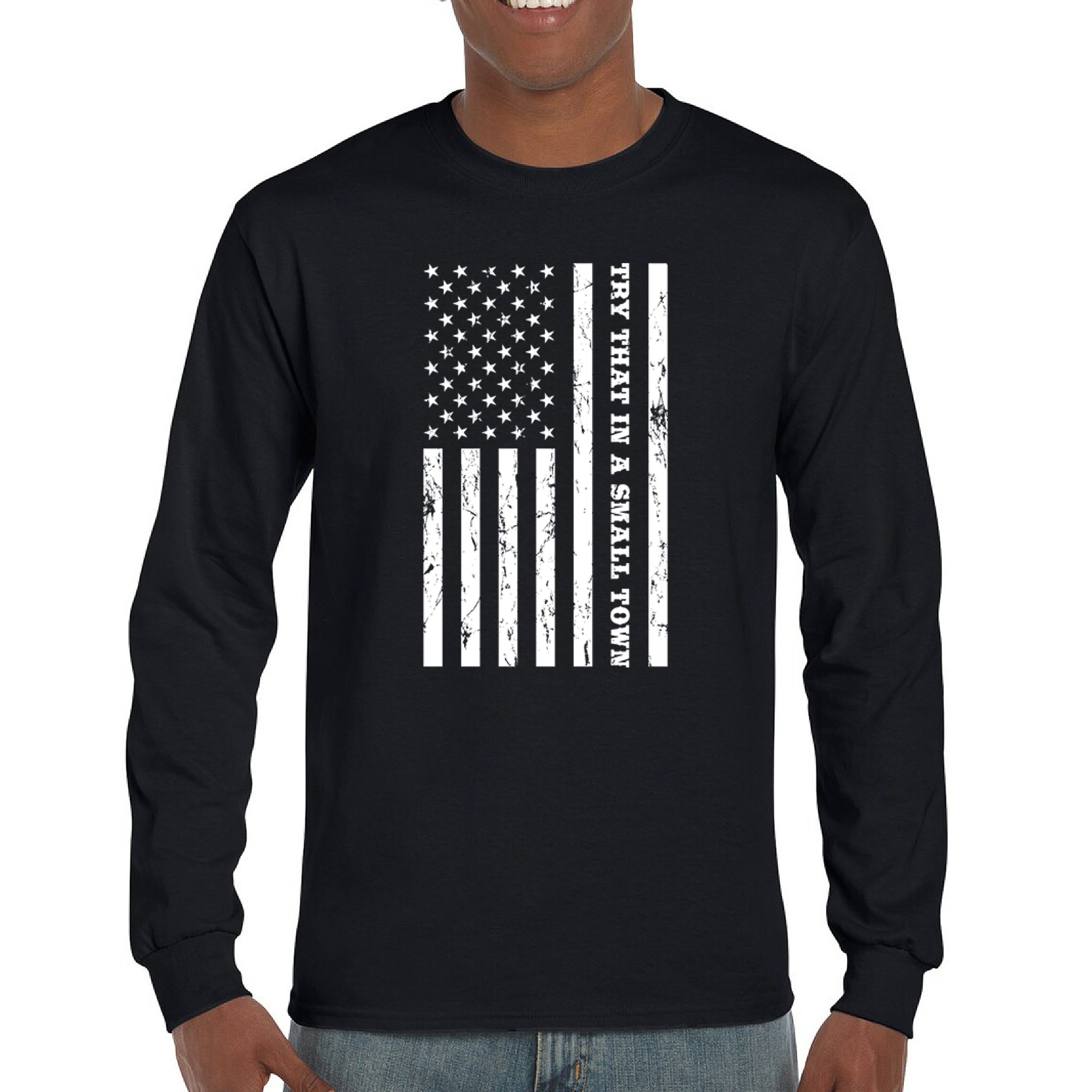 Try That In A Small Town Grunge American Flag Long Sleeve T-shirt Patriotic - Picture 2 of 71