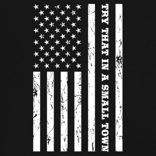 Try That In A Small Town Grunge American Flag Long Sleeve T-shirt Patriotic - Picture 4 of 71