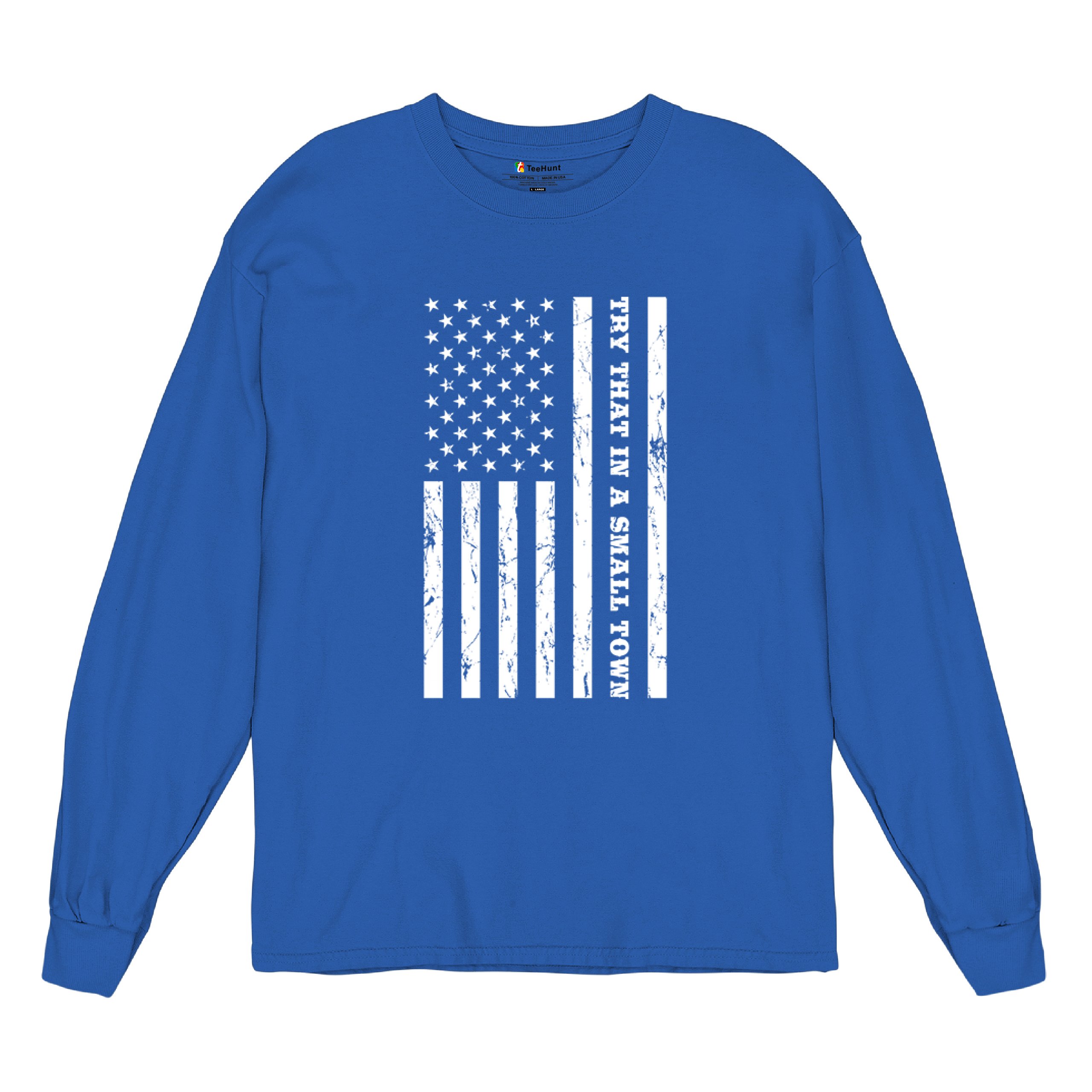 Try That In A Small Town Grunge American Flag Long Sleeve T-shirt Patriotic - Picture 55 of 71