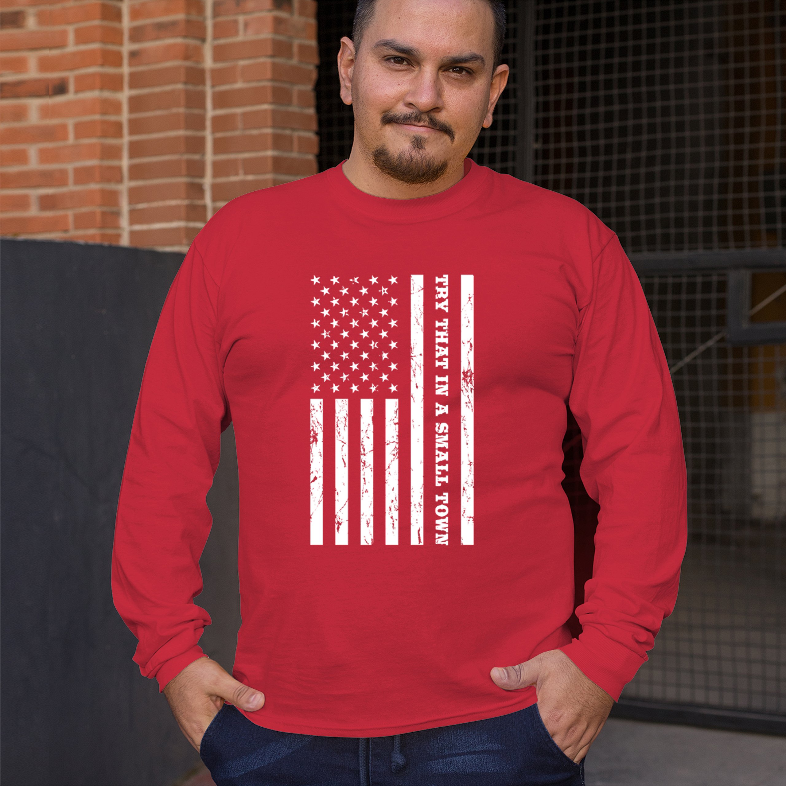 Try That In A Small Town Grunge American Flag Long Sleeve T-shirt Patriotic - Picture 26 of 71