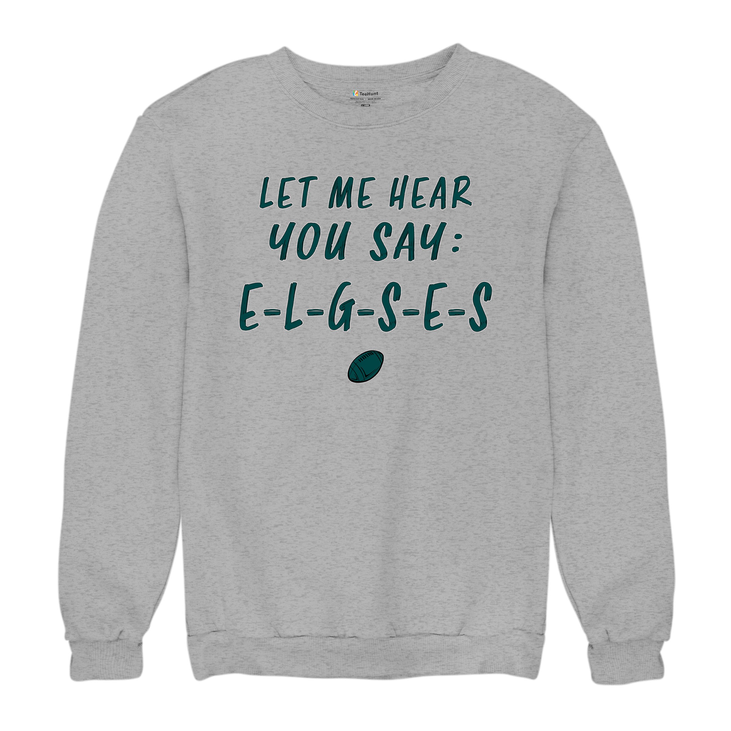 Let Me Hear You Say E-L-G-S-E-S Sweatshirt Philadelphia Philly Fan PA Crewneck - Picture 26 of 56