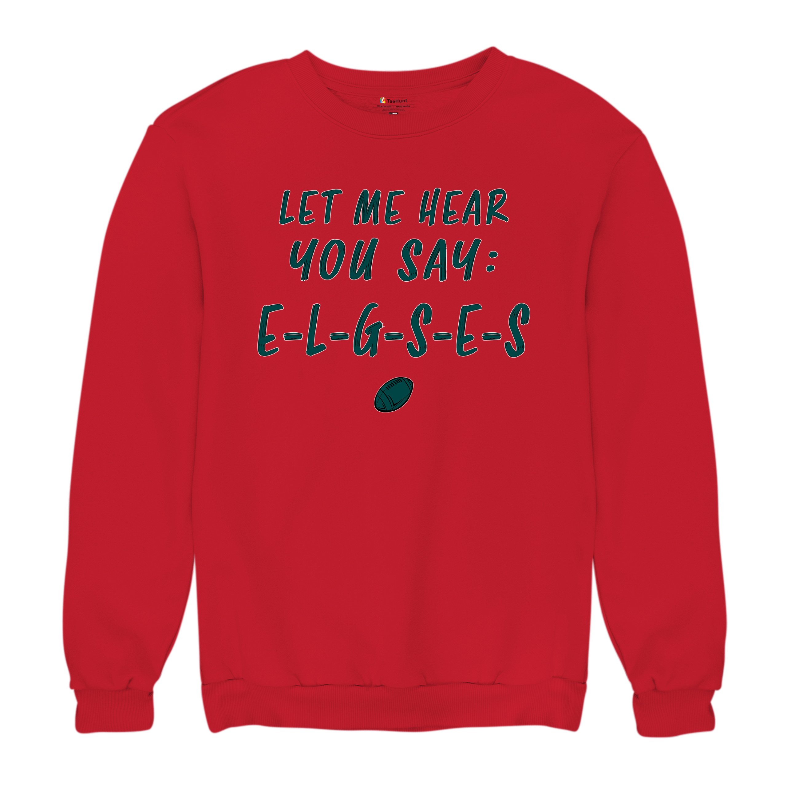 Let Me Hear You Say E-L-G-S-E-S Sweatshirt Philadelphia Philly Fan PA Crewneck - Picture 33 of 56