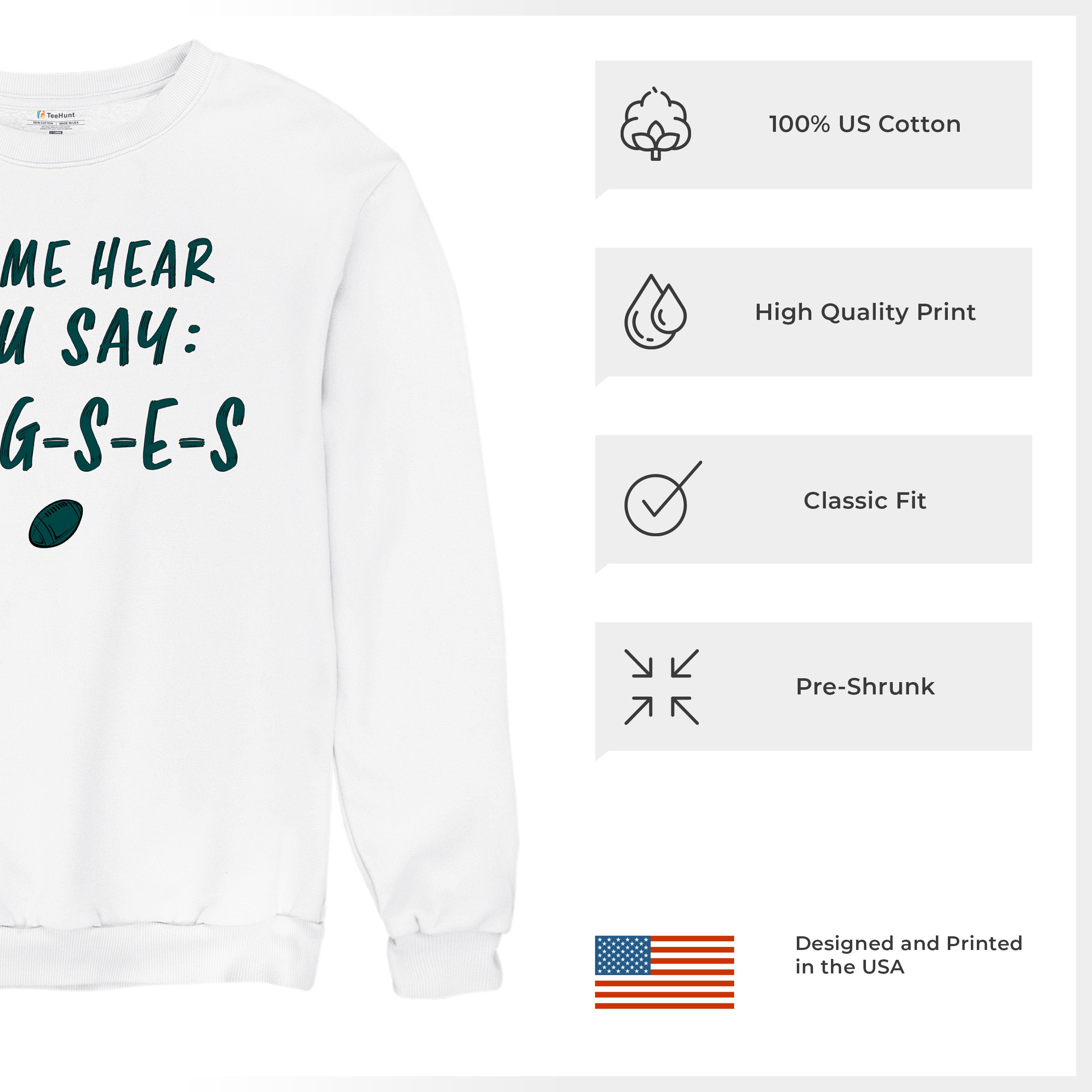 Let Me Hear You Say E-L-G-S-E-S Sweatshirt Philadelphia Philly Fan PA Crewneck - Picture 41 of 56