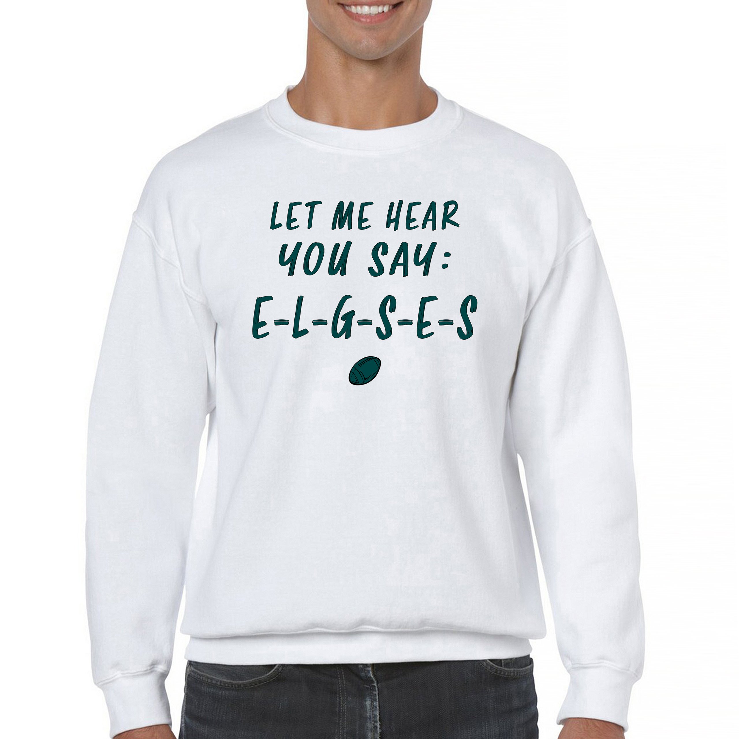 Let Me Hear You Say E-L-G-S-E-S Sweatshirt Philadelphia Philly Fan PA Crewneck - Picture 36 of 56