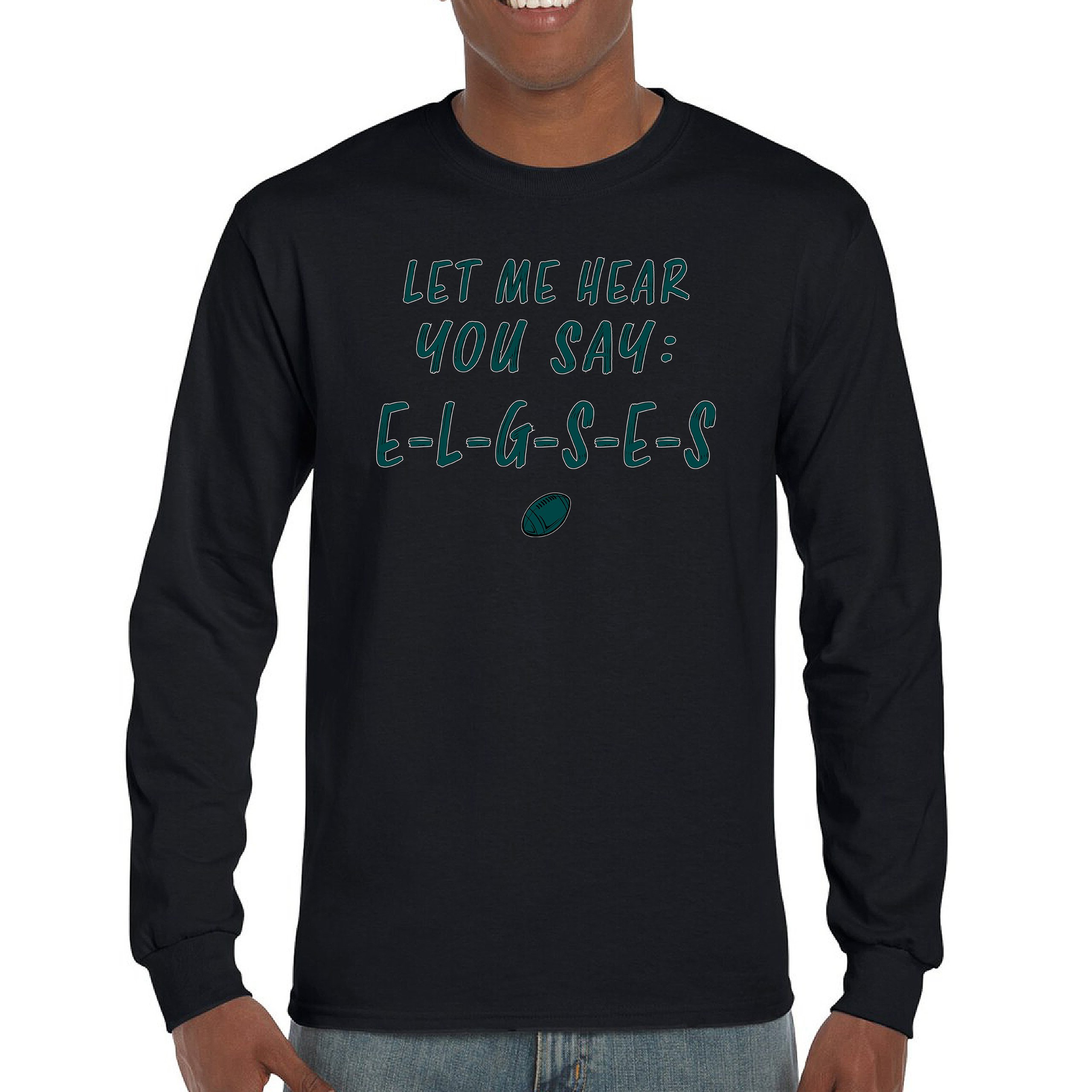 Let Me Hear You Say E-L-G-S-E-S Langarm T-Shirt Philadelphia Philly Fan PA - Bild 8 von 84