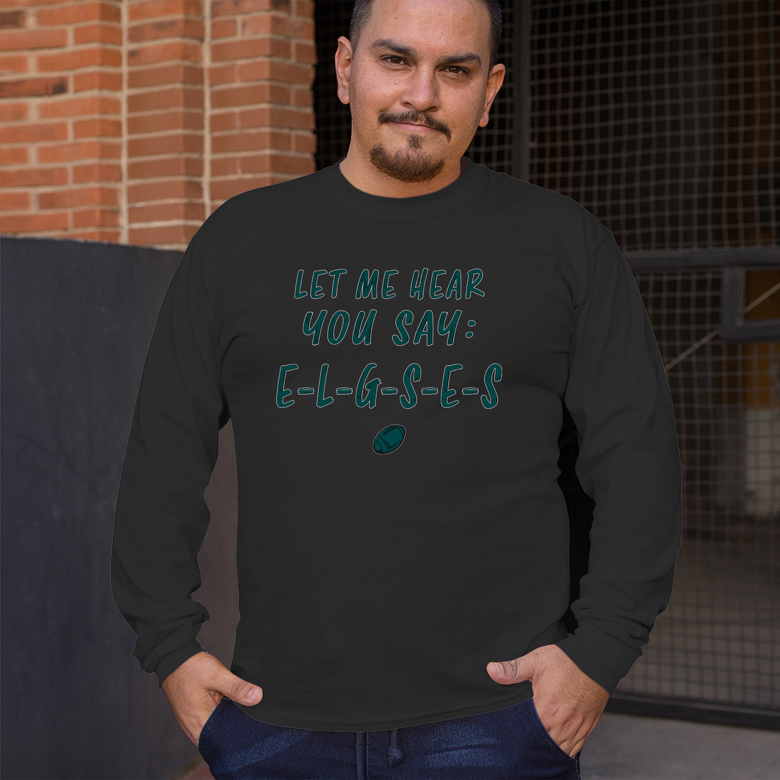Let Me Hear You Say E-L-G-S-E-S Langarm T-Shirt Philadelphia Philly Fan PA - Bild 11 von 84