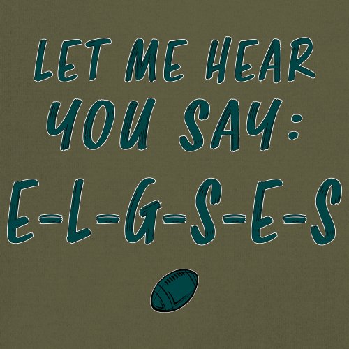 Let Me Hear You Say E-L-G-S-E-S Langarm T-Shirt Philadelphia Philly Fan PA - Bild 59 von 84