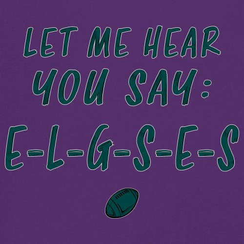 Let Me Hear You Say E-L-G-S-E-S Langarm T-Shirt Philadelphia Philly Fan PA - Bild 31 von 84